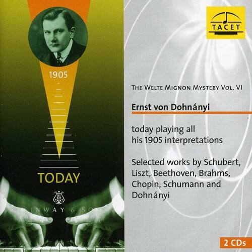 TACET 1905  
THE WELTE MIGNON MYSTERY VOL. VI  
Ernst von Dohnányi  
today playing all his 1905 interpretations  
Selected works by Schubert, Liszt, Beethoven, Brahms, Chopin, Schumann and Dohnányi  
TODAY INWAY & SO  
2 CDs