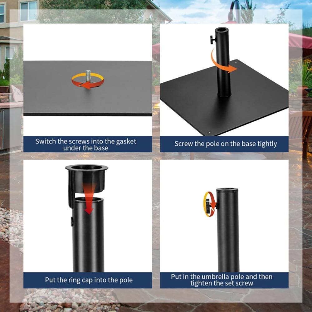 1. Switch the screws into the gasket under the base.
2. Screw the pole on the base tightly.
3. Put the ring cap into the pole.
4. Put in the umbrella pole and then tighten the set screw.