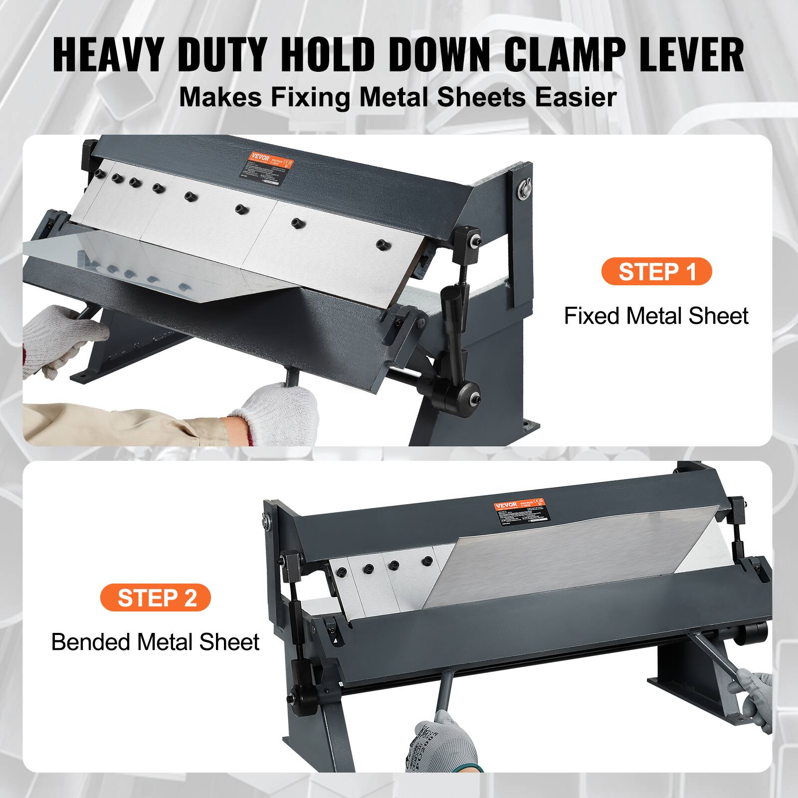 HEAVY DUTY HOLD DOWN CLAMP LEVER  
Makes Fixing Metal Sheets Easier  

STEP 1  
Fixed Metal Sheet  

STEP 2  
Bended Metal Sheet