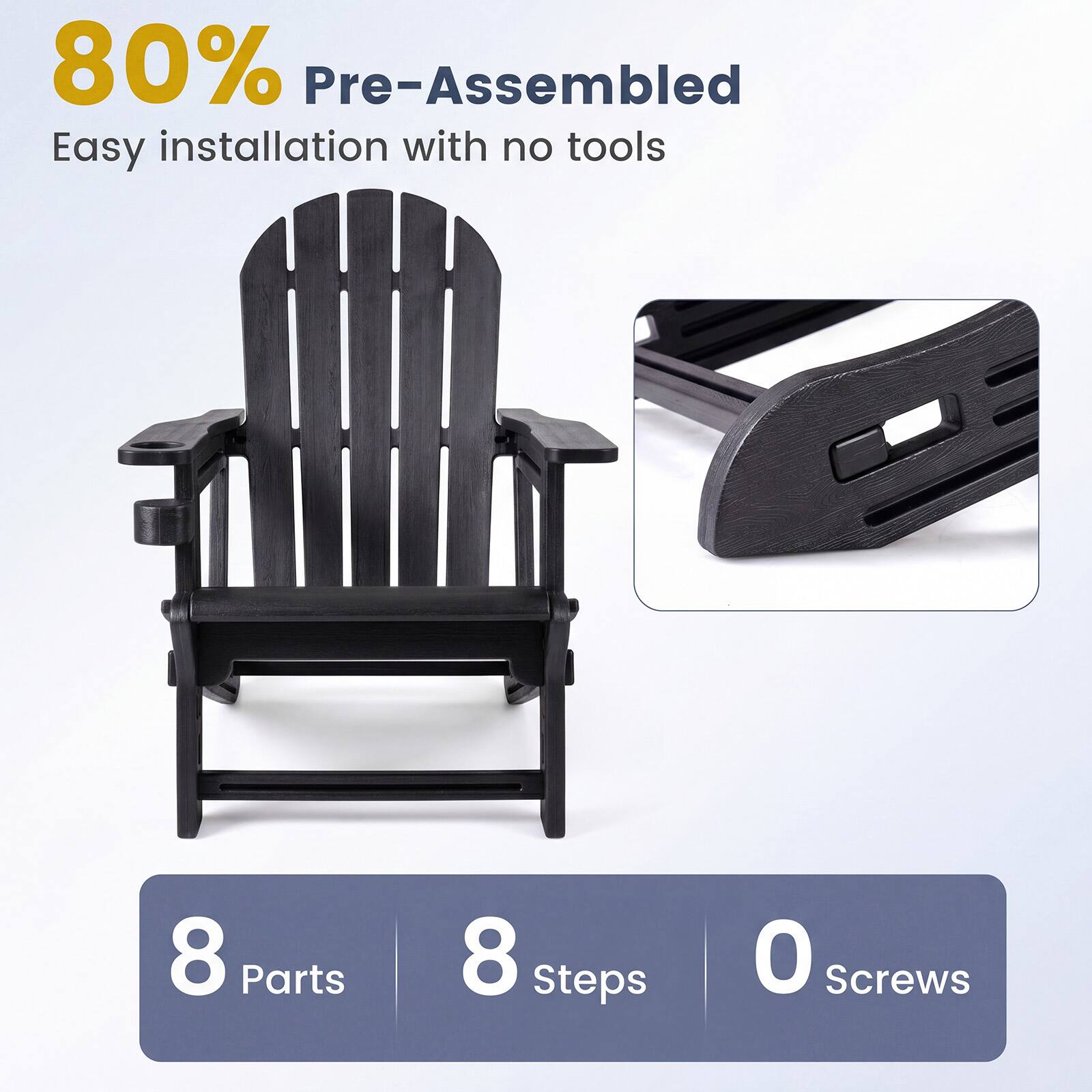 80% Pre-Assembled  
Easy installation with no tools  
8 Parts  
8 Steps  
0 Screws