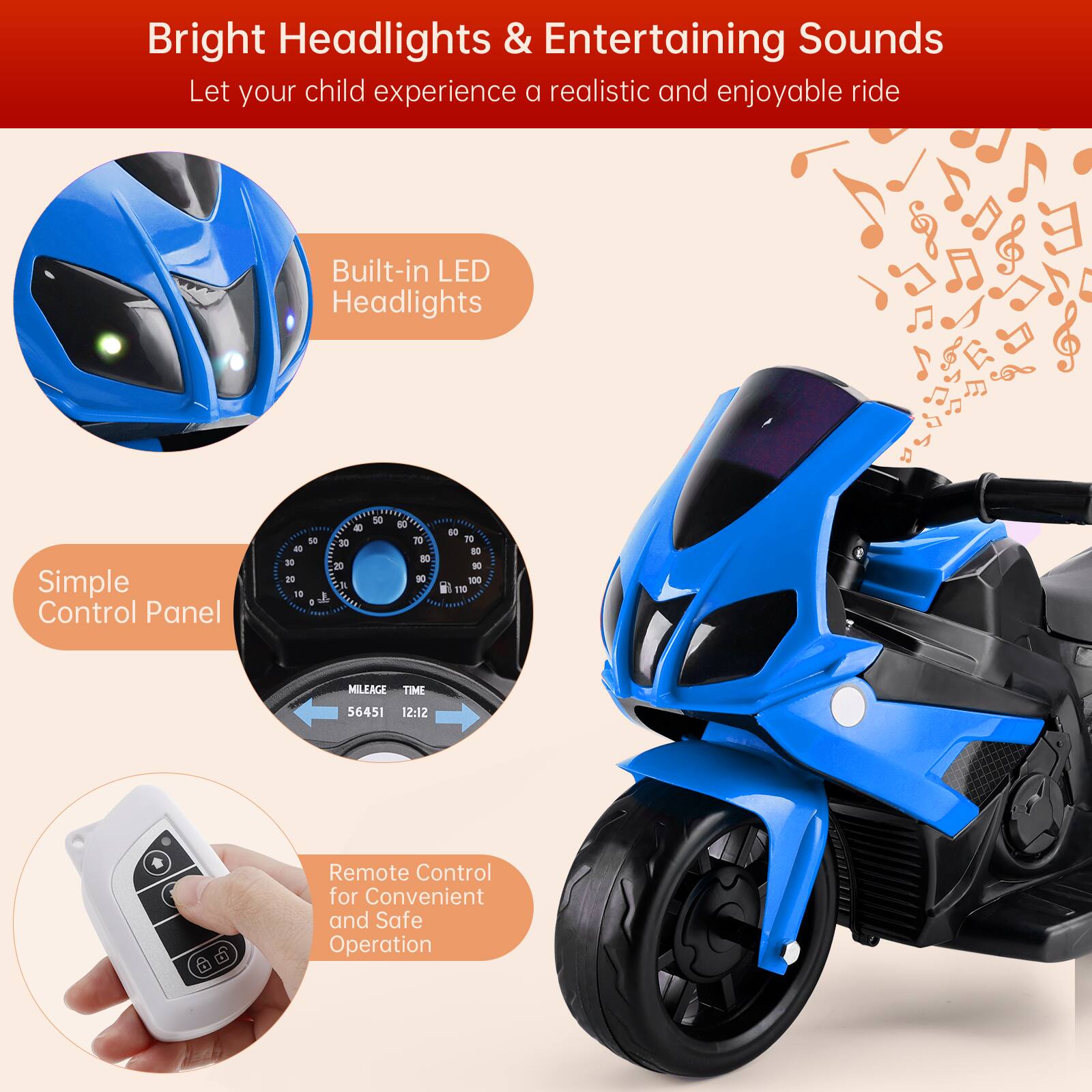 Bright Headlights & Entertaining Sounds  
Let your child experience a realistic and enjoyable ride

- Built-in LED Headlights
- Simple Control Panel
- Remote Control for Convenient and Safe Operation