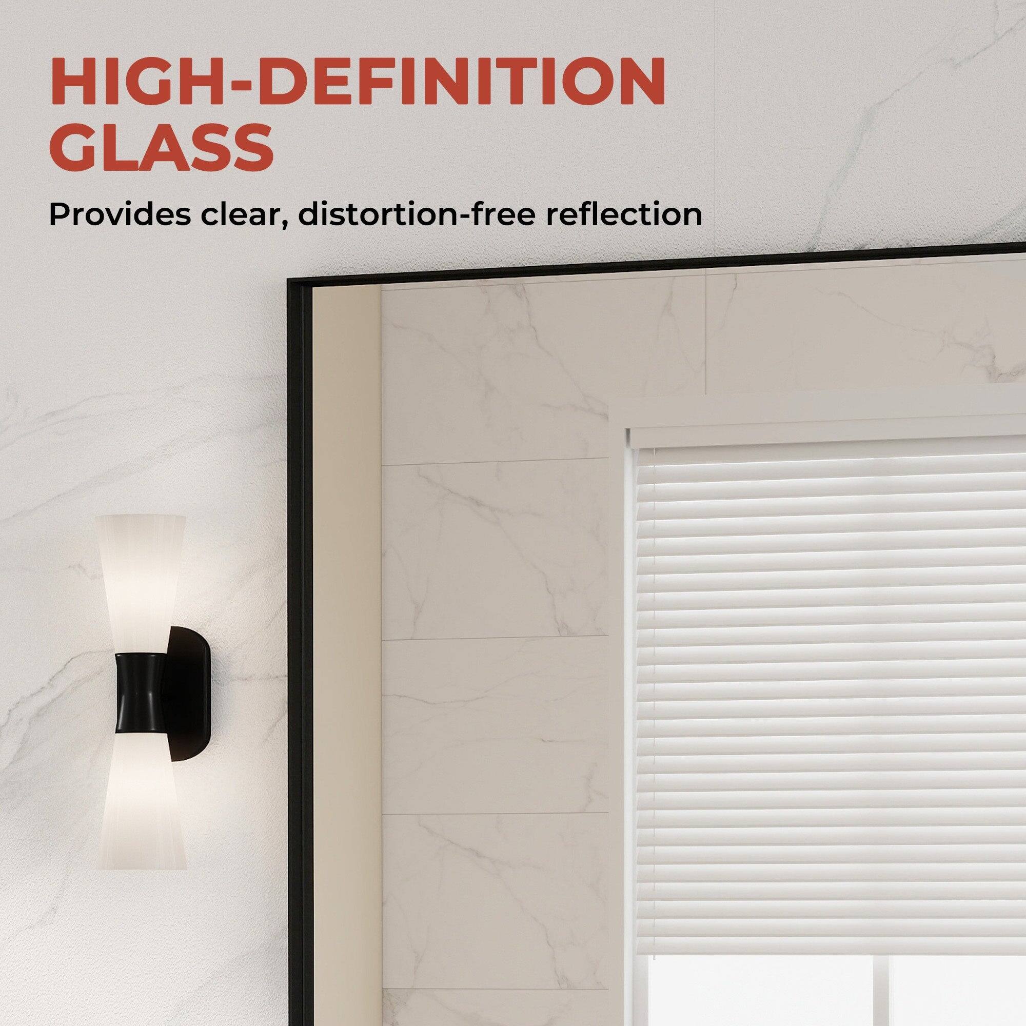 HIGH-DEFINITION GLASS  
Provides clear, distortion-free reflection