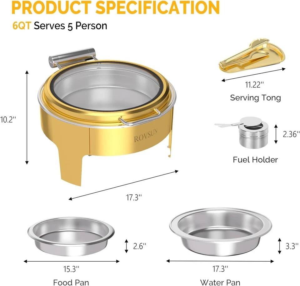 PRODUCT SPECIFICATION  
6QT Serves 5 Person  

- Serving Tong: 11.22"  
- Fuel Holder: 2.36"  
- Food Pan: 15.3" x 2.6"  
- Water Pan: 17.3" x 3.3"  
- Main Body: 17.3" x 10.2"