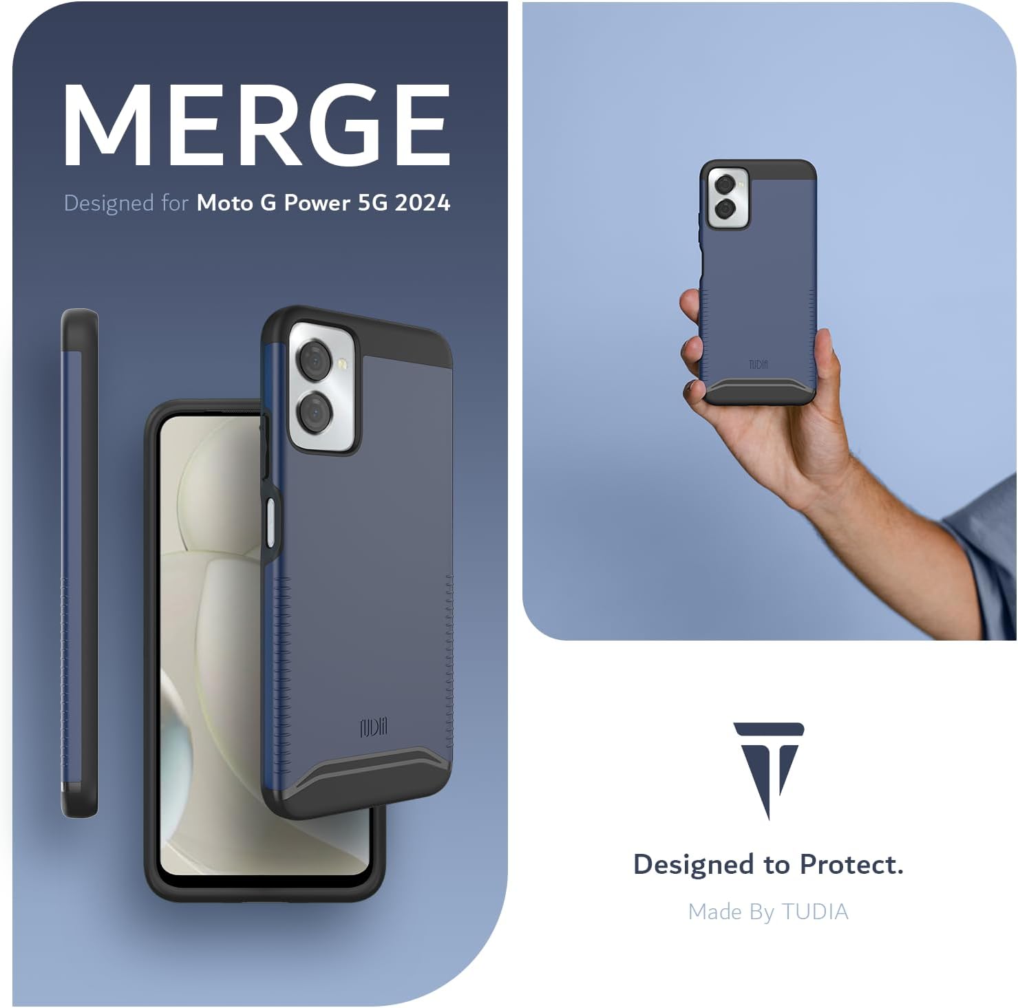 MERGE  
Designed for Moto G Power 5G 2024  

Designed to Protect.  
Made By TUDIA