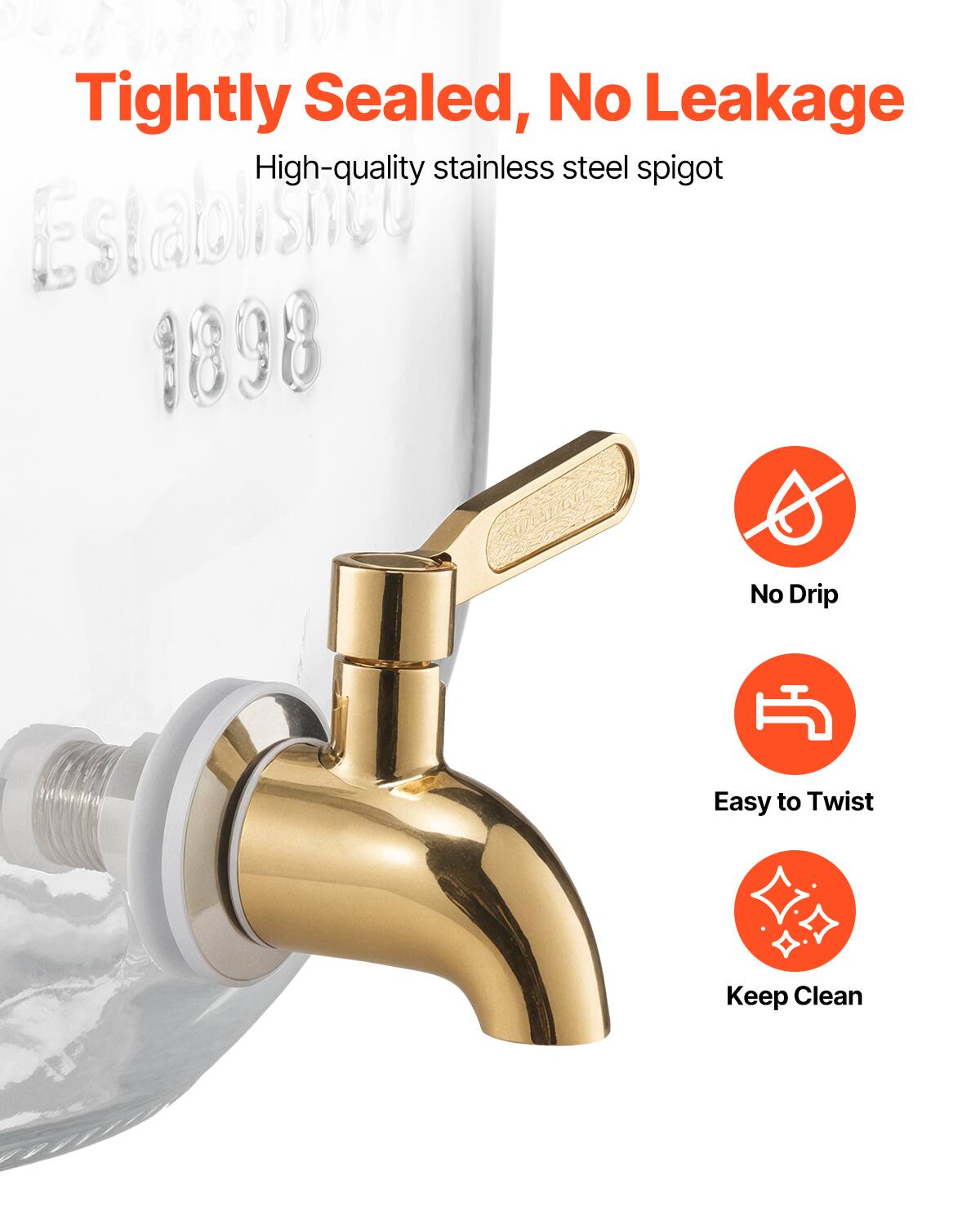 Tightly Sealed, No Leakage  
High-quality stainless steel spigot  
Established 1898  

No Drip  
Easy to Twist  
Keep Clean