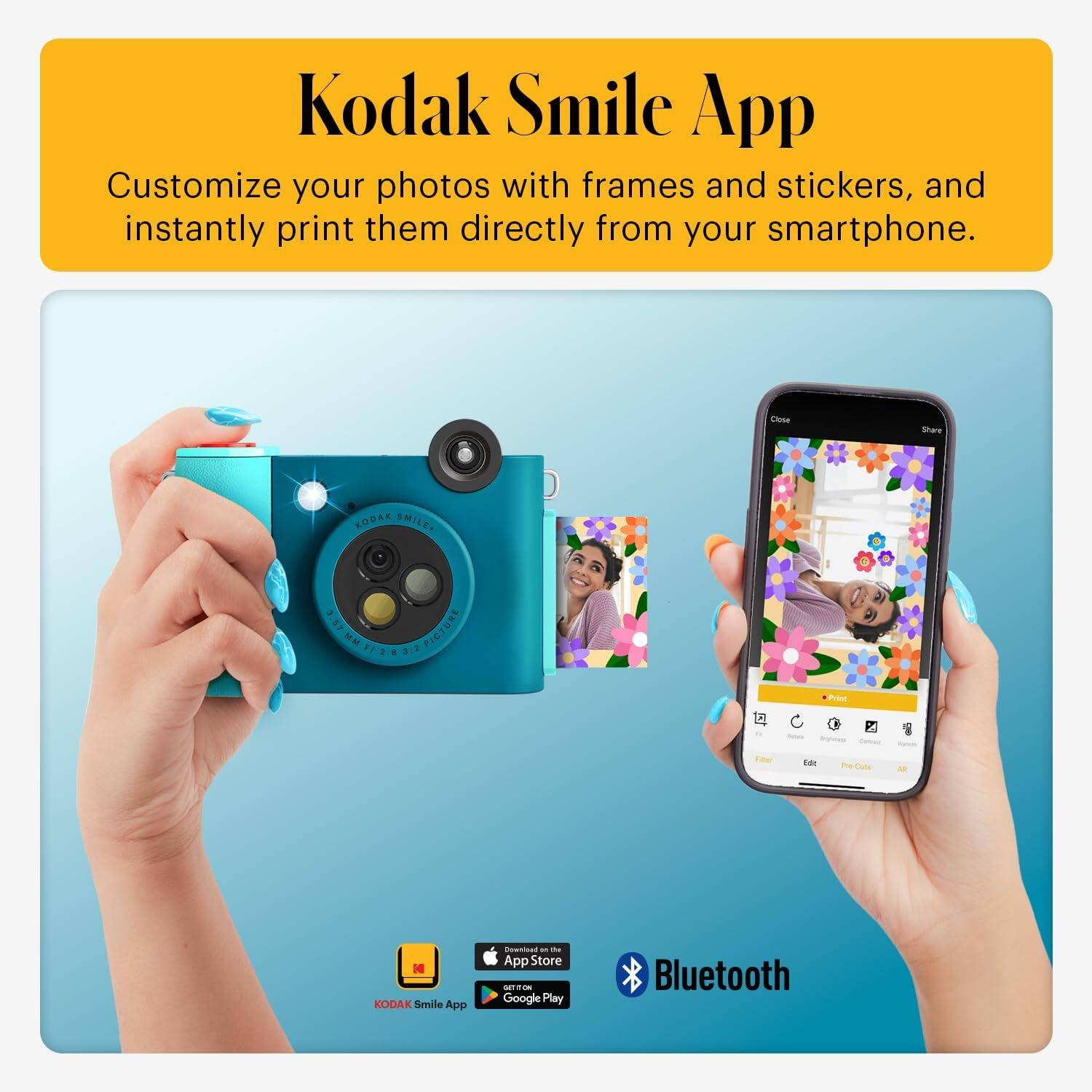 Kodak Smile App  
Customize your photos with frames and stickers, and instantly print them directly from your smartphone.  

KODAK SMILE  
3.6-1 PICTURE UNE NM PICT F2 2.8 .2 Prsu - V 1 ta P C - KODAK Smile App Ruu - h App Store - T i Google Play Bluetooth