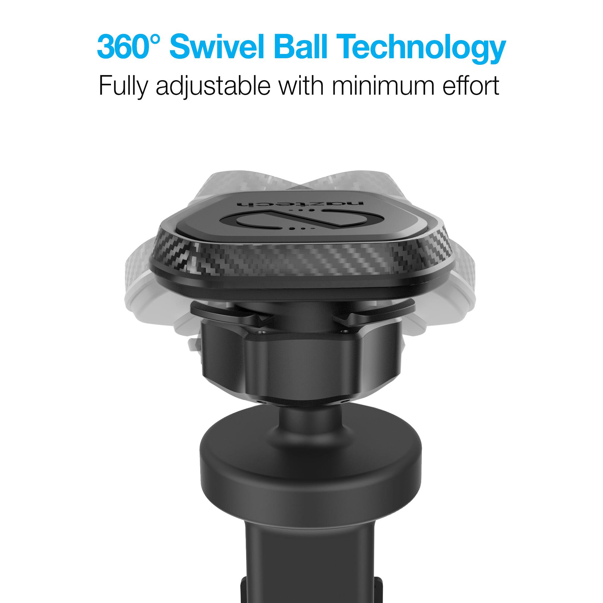 360° Swivel Ball Technology  
Fully adjustable with minimum effort