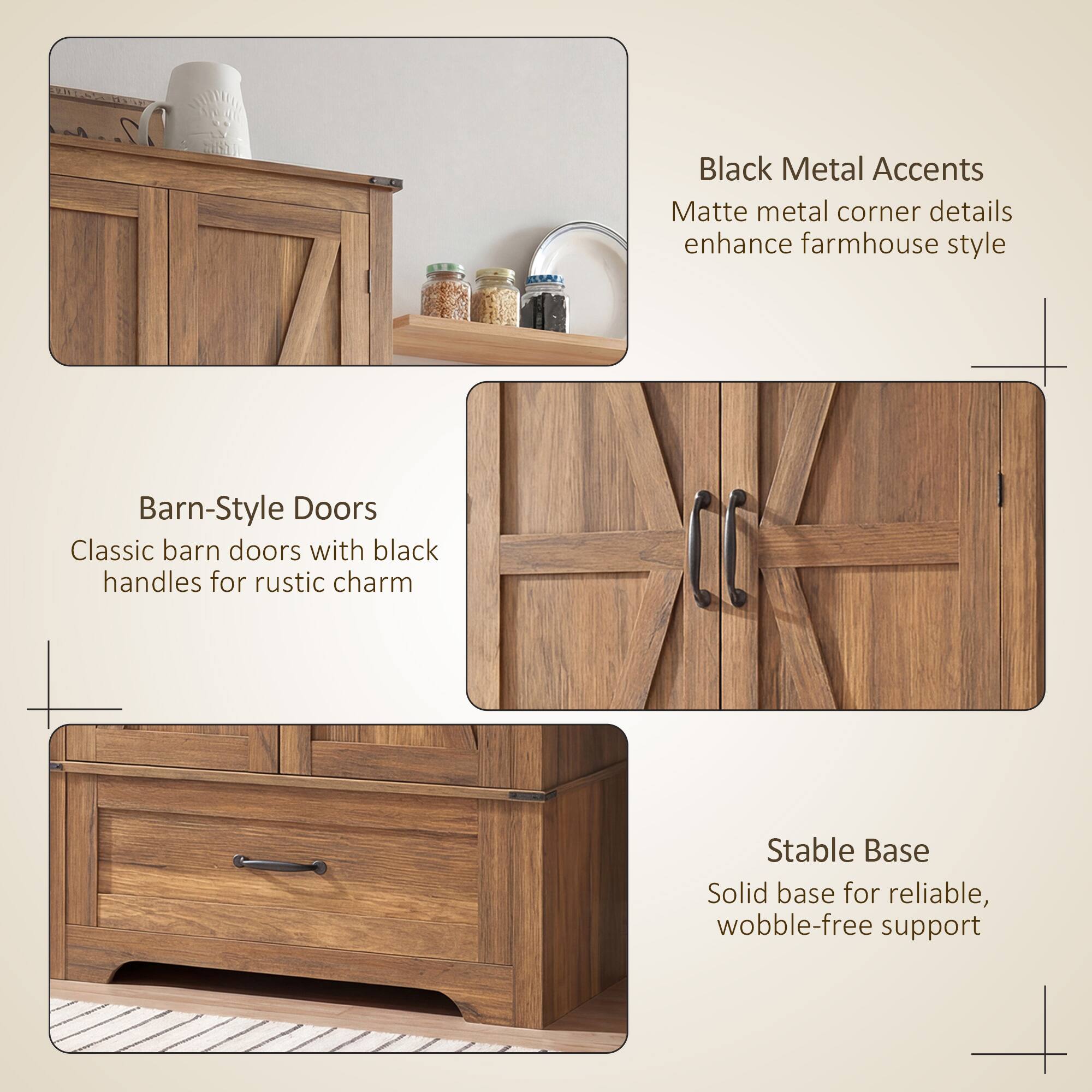 Black Metal Accents  
Matte metal corner details enhance farmhouse style  

Barn-Style Doors  
Classic barn doors with black handles for rustic charm  

Stable Base  
Solid base for reliable, wobble-free support
