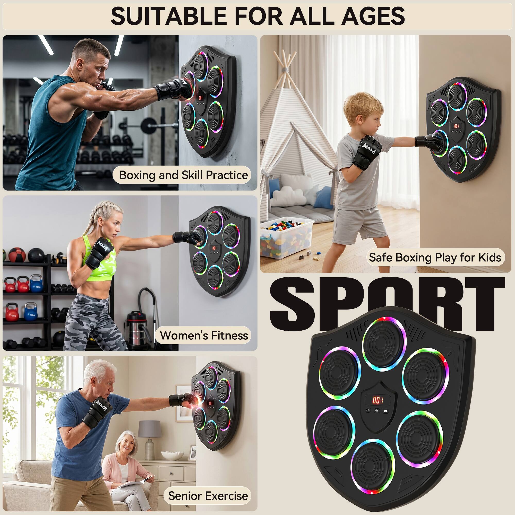 SUITABLE FOR ALL AGES

- Boxing and Skill Practice
- Safe Boxing Play for Kids
- Women's Fitness
- Senior Exercise

SPORT