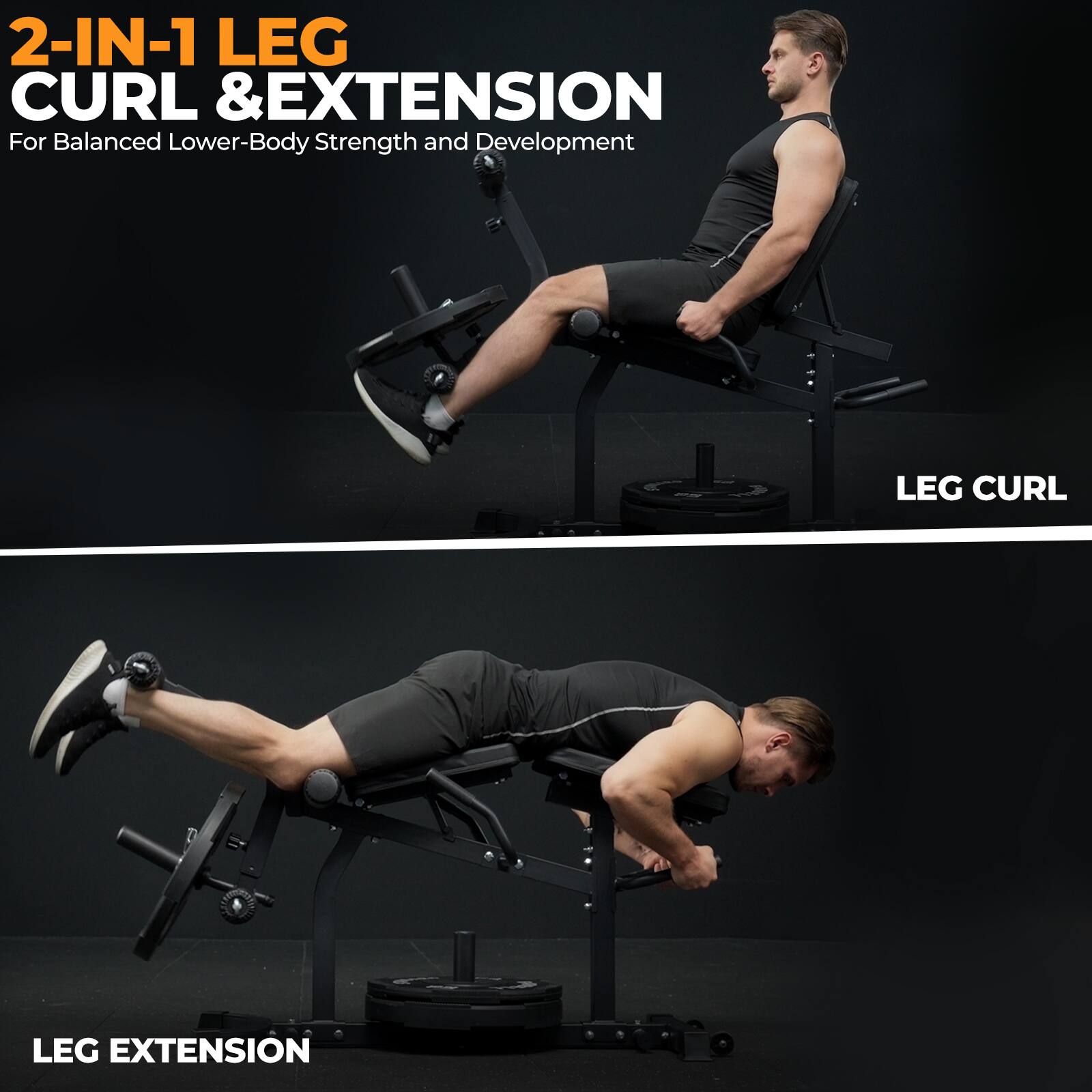 2-IN-1 LEG CURL & EXTENSION  
For Balanced Lower-Body Strength and Development  

LEG CURL  
LEG EXTENSION