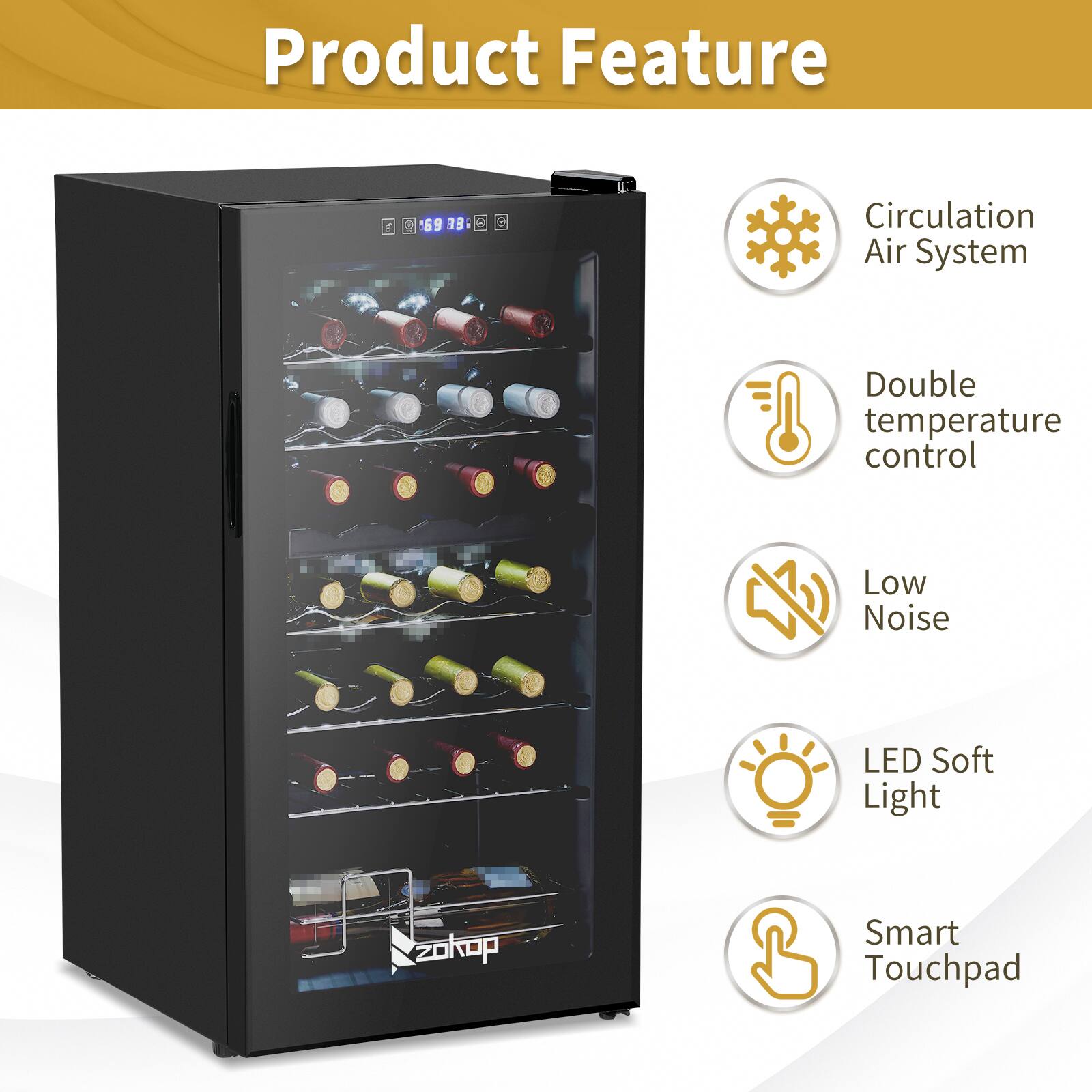 Product Feature

1. Circulation Air System
2. Double temperature control
3. Low Noise
4. LED Soft Light
5. Smart Touchpad