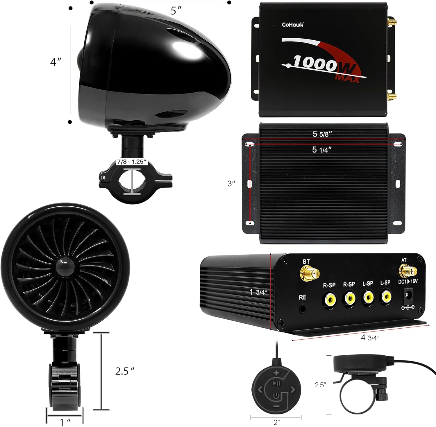 5"  
4"  
1000W MAX  
5 5/8"  
5 1/4"  
7/8 - 1.25"  
3"  
BT AT  
1 3/4"  
RE  
R-SP  
R-SP  
L-SP  
L-SP  
DC10-16V  
06  
4 3/4"  
2.5"  
+  
I14 U  
2.5"  
1"  
1 2"