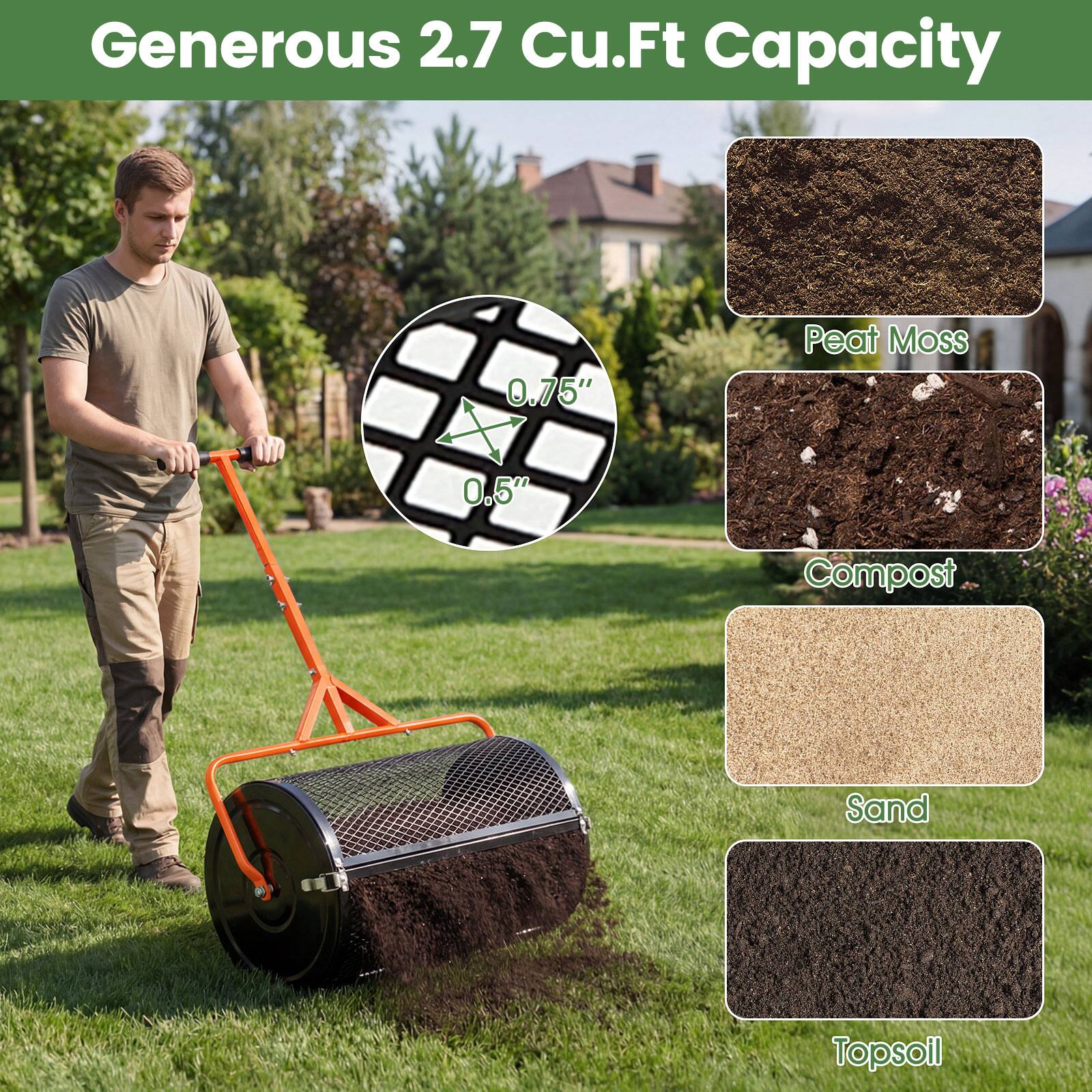 Generous 2.7 Cu.Ft Capacity

0.75" Peat Moss  
0.5" Compost  
Sand  
Topsoil