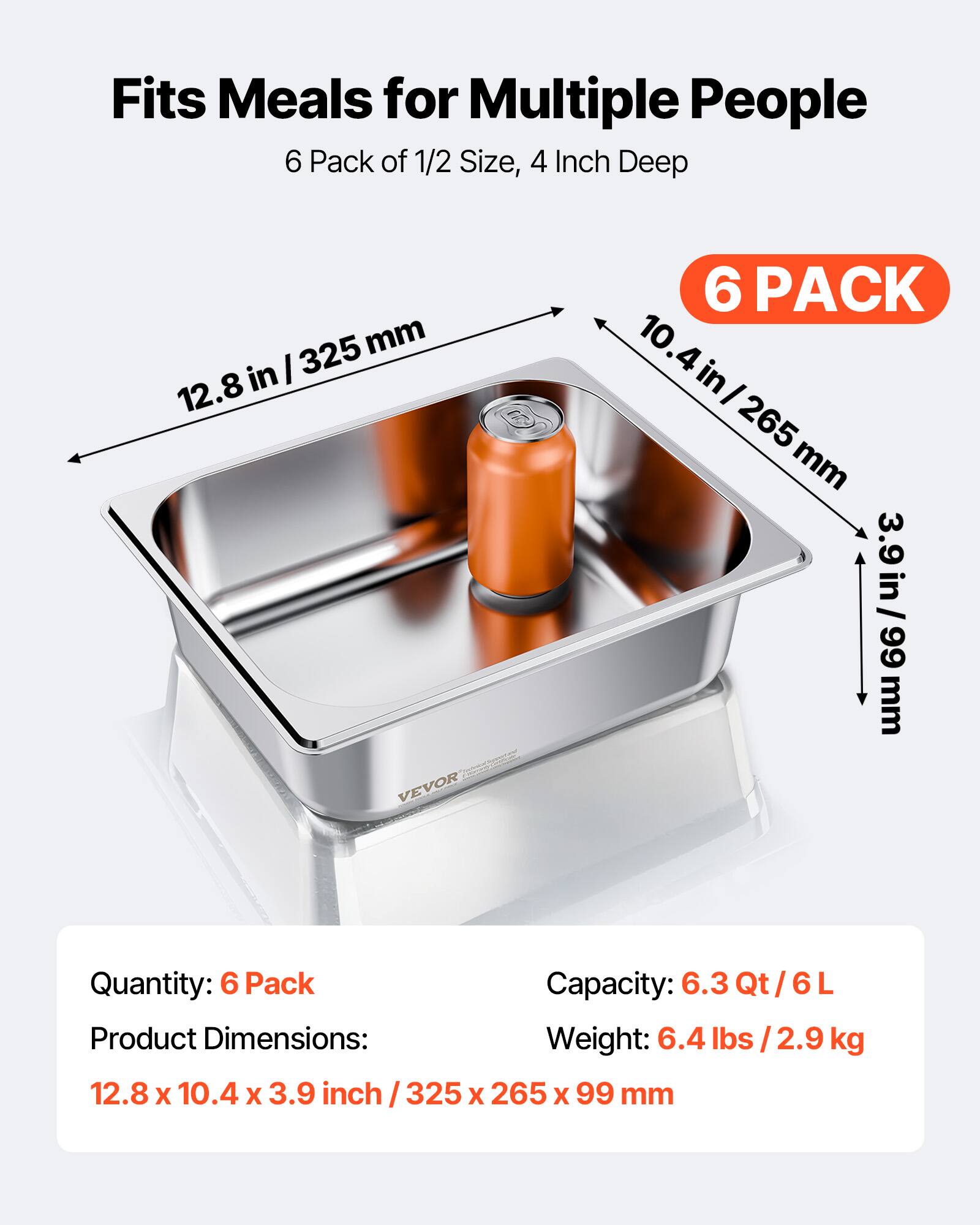 Fits Meals for Multiple People  
6 Pack of 1/2 Size, 4 Inch Deep  

6 PACK  

Quantity: 6 Pack  
Product Dimensions: 12.8 x 10.4 x 3.9 inch / 325 x 265 x 99 mm  
Capacity: 6.3 Qt / 6 L  
Weight: 6.4 lbs / 2.9 kg