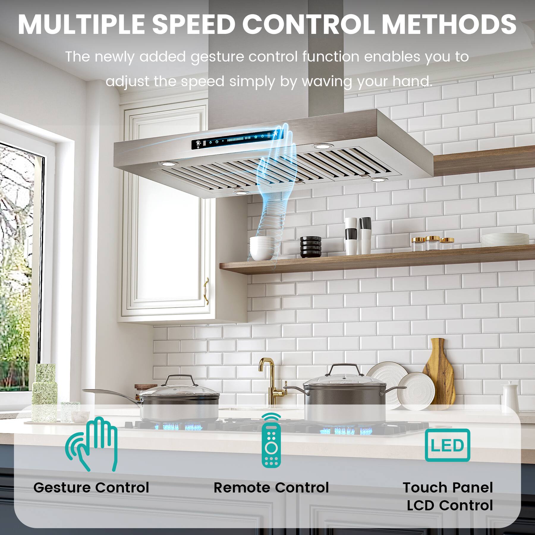 MULTIPLE SPEED CONTROL METHODS

The newly added gesture control function enables you to adjust the speed simply by waving your hand.

- Gesture Control
- Remote Control
- Touch Panel LCD Control
