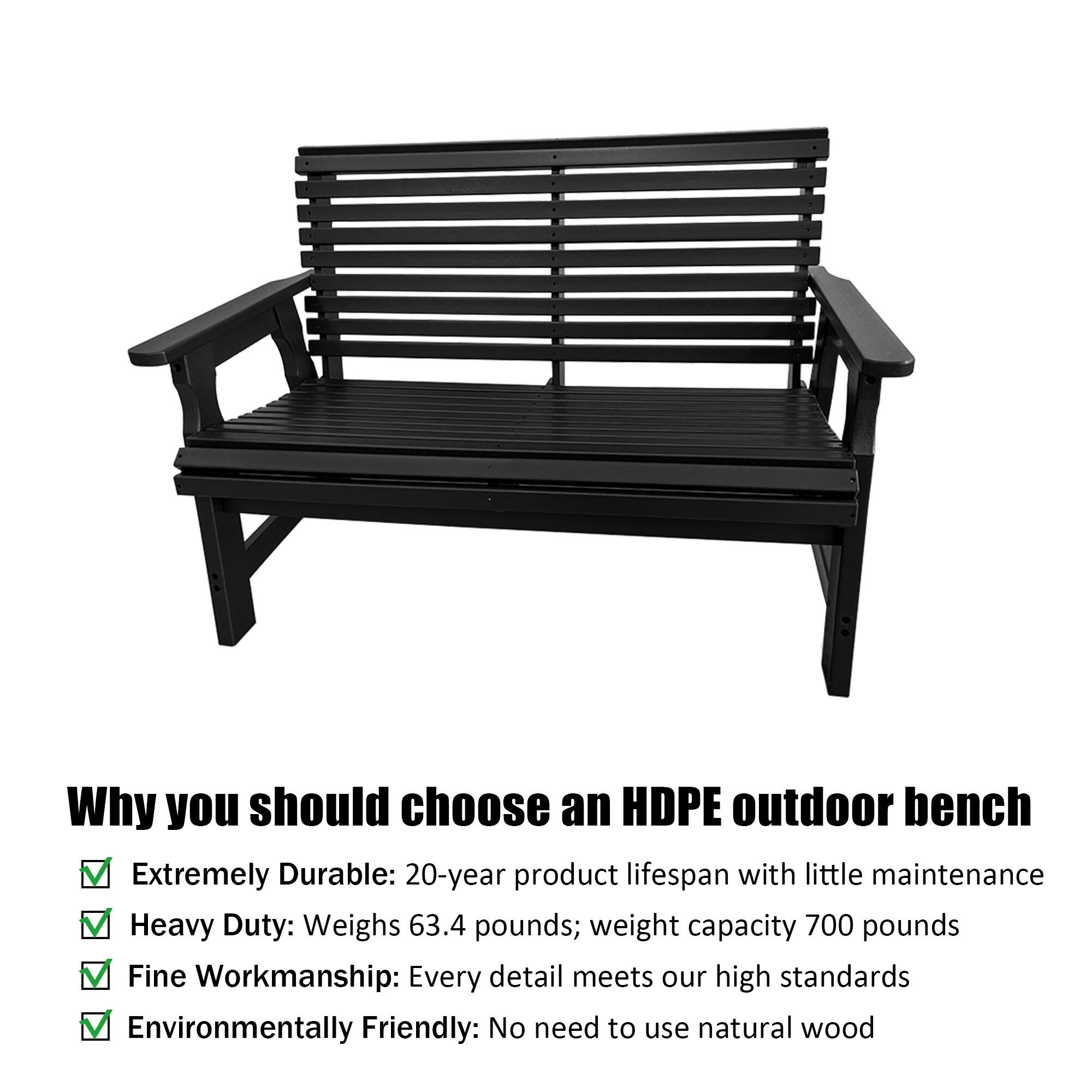 Why you should choose an HDPE outdoor bench

- Extremely Durable: 20-year product lifespan with little maintenance
- Heavy Duty: Weighs 63.4 pounds; weight capacity 700 pounds
- Fine Workmanship: Every detail meets our high standards
- Environmentally Friendly: No need to use natural wood