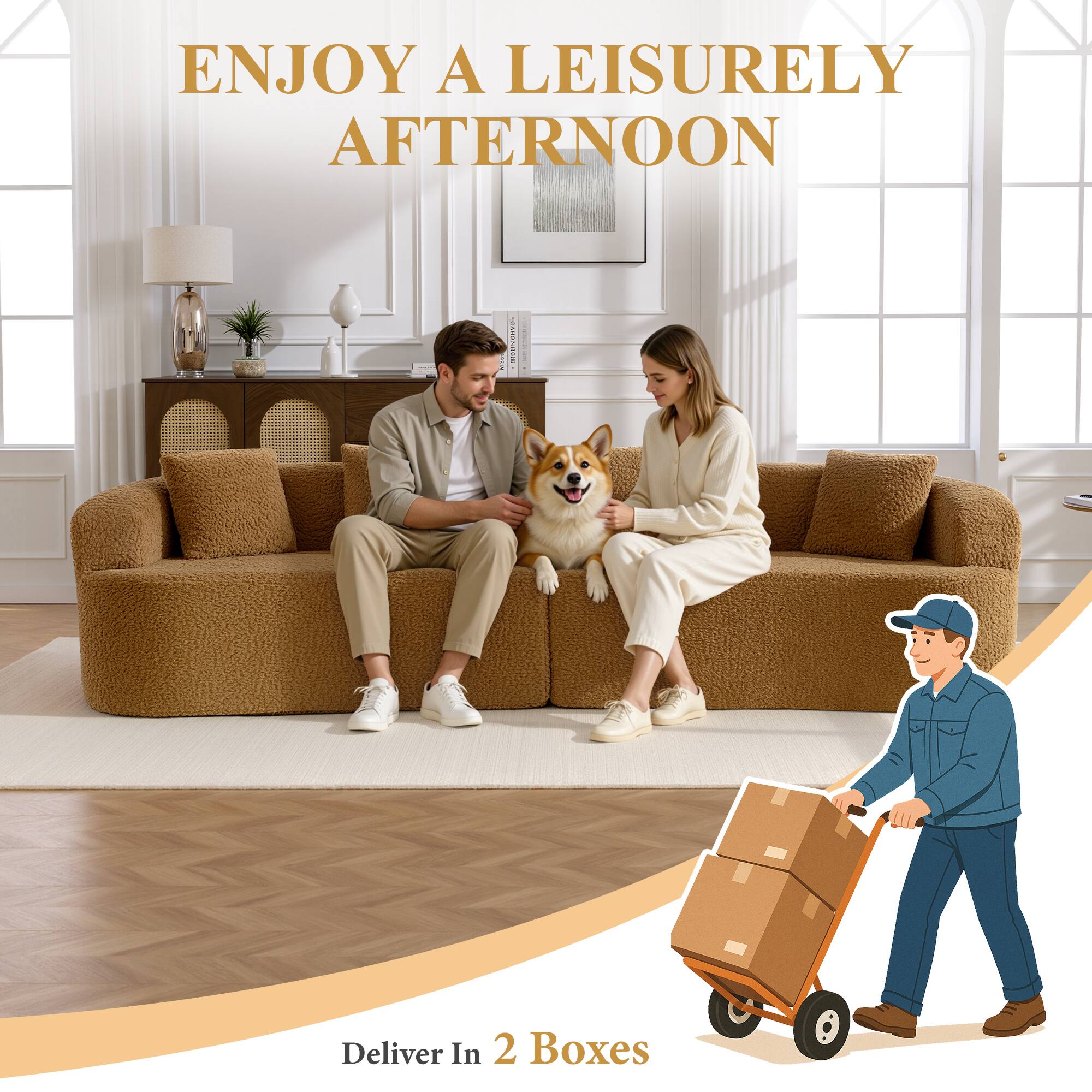 ENJOY A LEISURELY AFTERNOON

Deliver In 2 Boxes