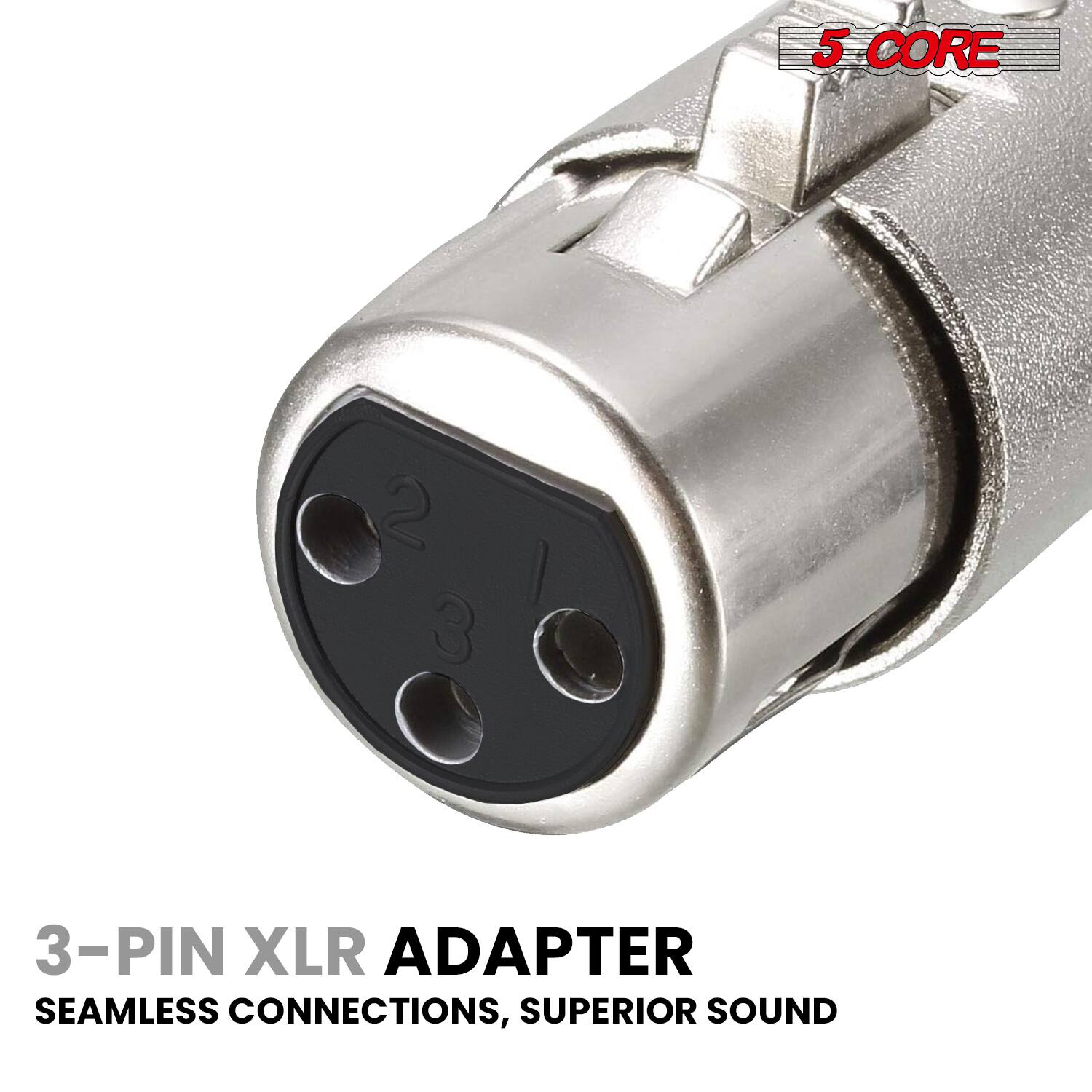 5 CORE

3-PIN XLR ADAPTER

SEAMLESS CONNECTIONS, SUPERIOR SOUND