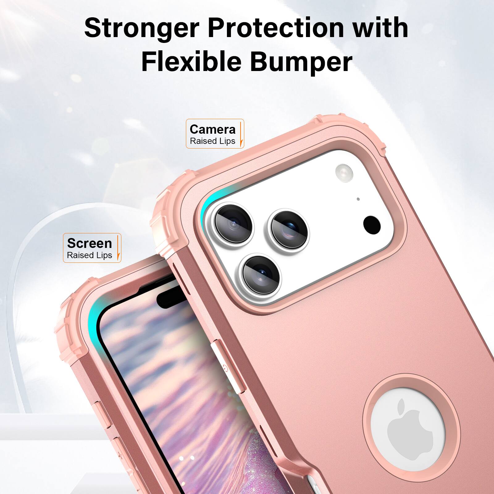 Stronger Protection with Flexible Bumper  
Camera Raised Lips  
Screen Raised Lips