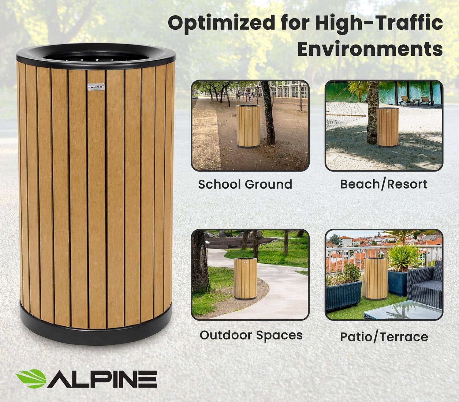 Optimized for High-Traffic Environments

- School Ground
- Beach/Resort
- Outdoor Spaces
- Patio/Terrace

ALPINE