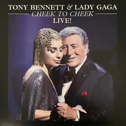 TONY BENNETT & LADY GAGA
CHEEK TO CHEEK LIVE!
