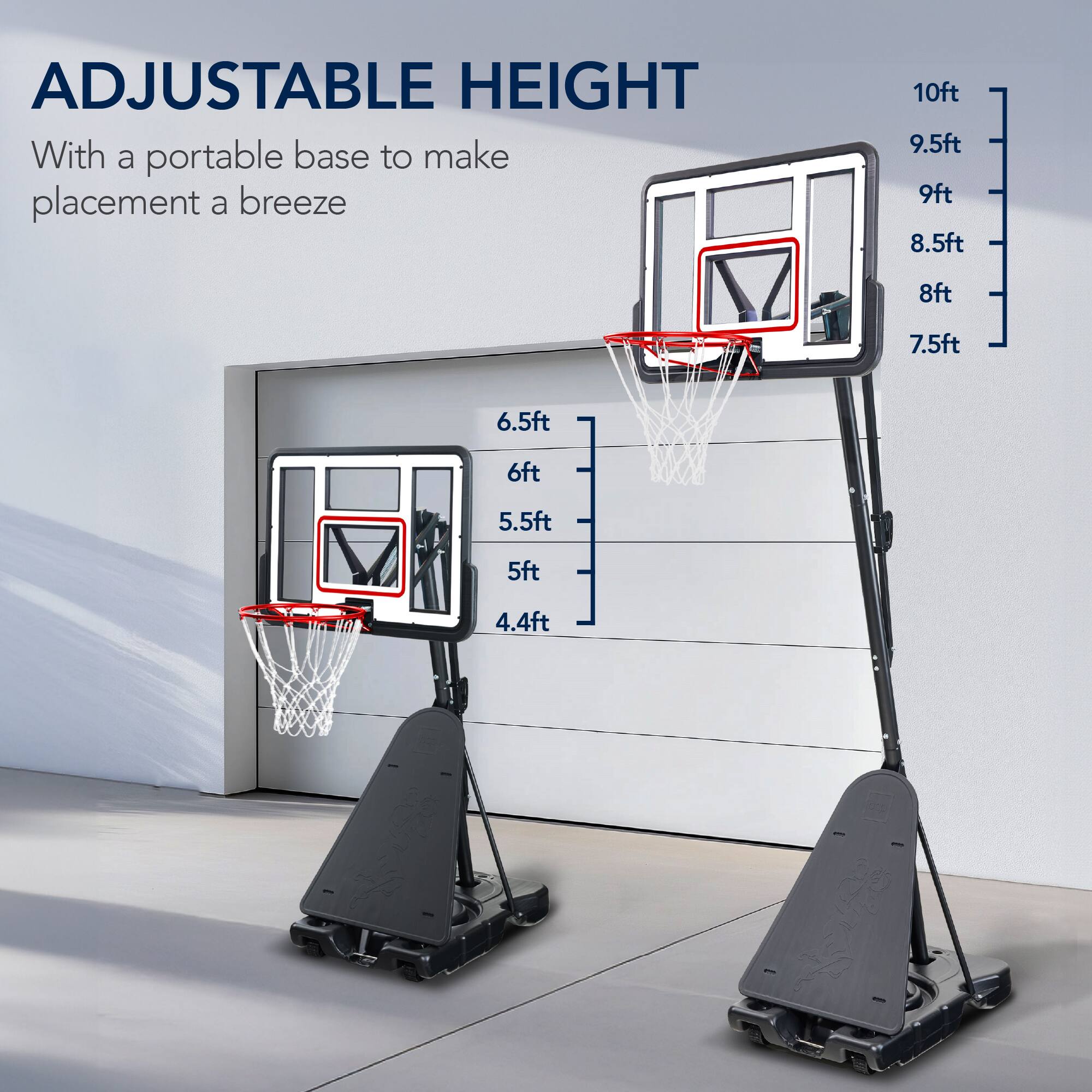 ADJUSTABLE HEIGHT  
With a portable base to make placement a breeze  

10ft  
9.5ft  
9ft  
8.5ft  
8ft  
7.5ft  
6.5ft  
6ft  
5.5ft  
5ft  
4.4ft