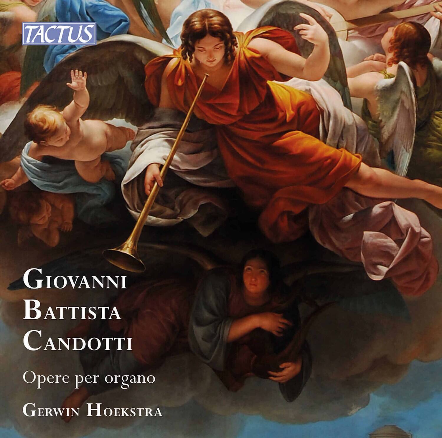 TACTUS

GIOVANNI  
BATTISTA  
CANDOTTI

Opere per organo

GERWIN HOEKSTRA