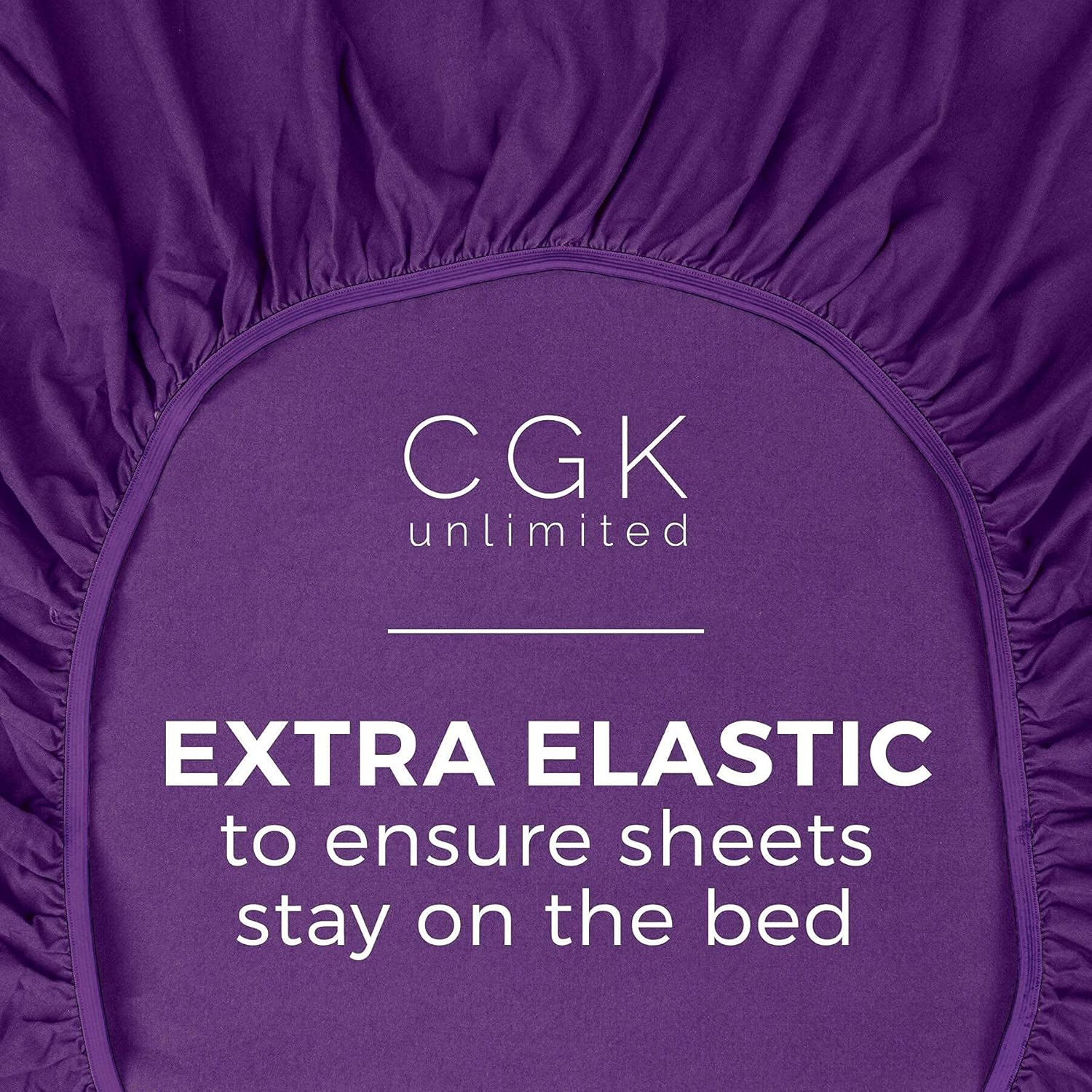 CGK unlimited  
EXTRA ELASTIC  
to ensure sheets stay on the bed