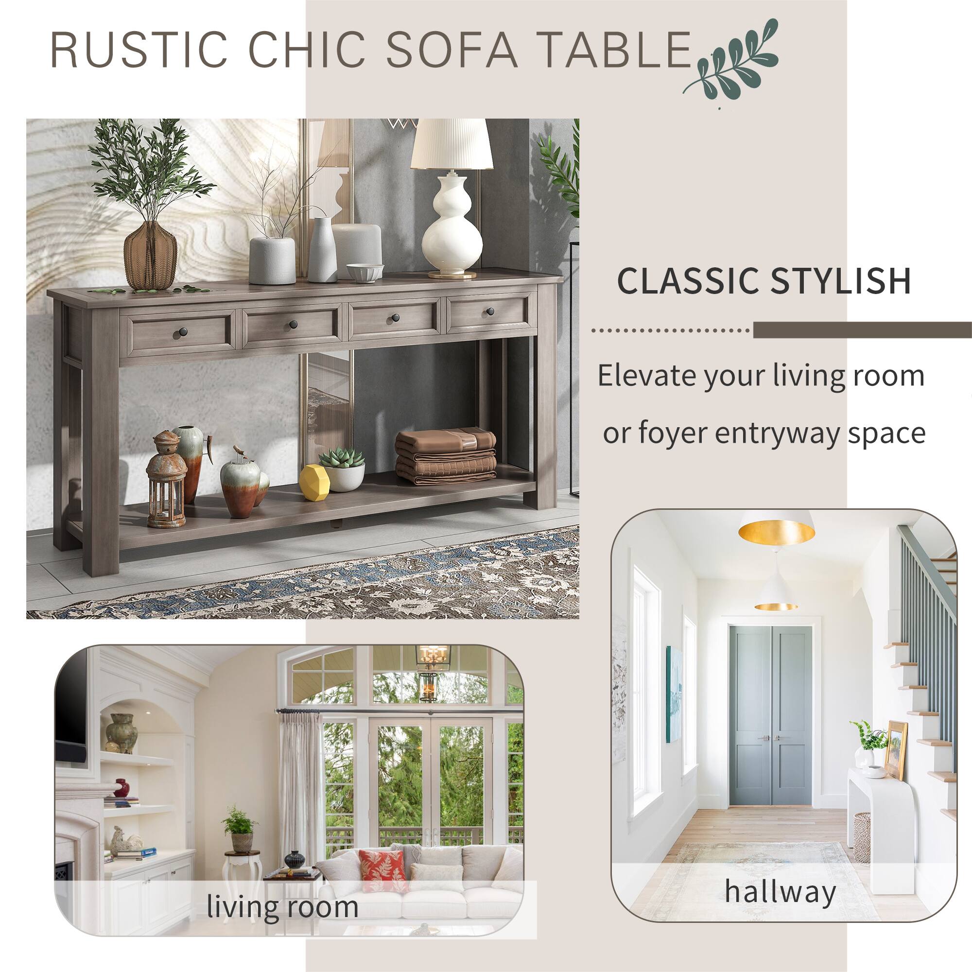 RUSTIC CHIC SOFA TABLE

CLASSIC STYLISH

Elevate your living room or foyer entryway space

living room

hallway