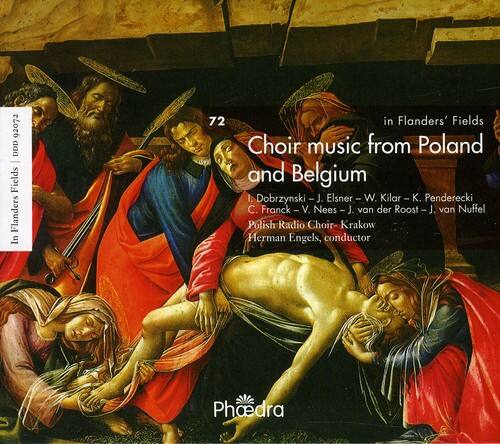 92072 DDD  
Fields Flanders  
In Flanders' Fields  
Choir music from Poland and Belgium  
I. Dobrzyński - J. Elsner - W. Kilar - K. Penderecki  
C. Franck - V. Nees - J. van der Roost - J. van Nuffel  
Polish Radio Choir - Krakow  
Herman Engels, conductor  
Phaedra