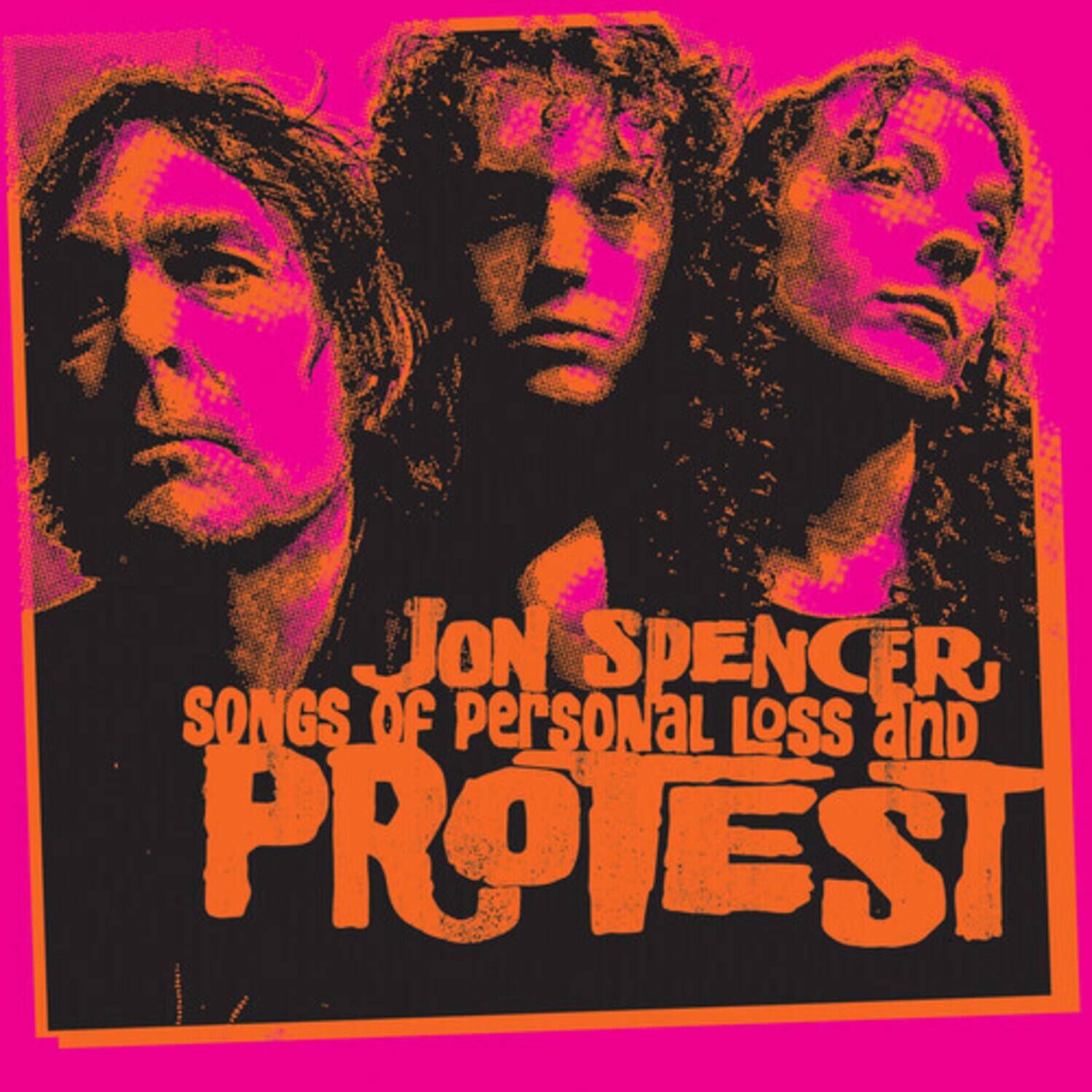 Jon Spencer  
Songs of Personal Loss and Protest