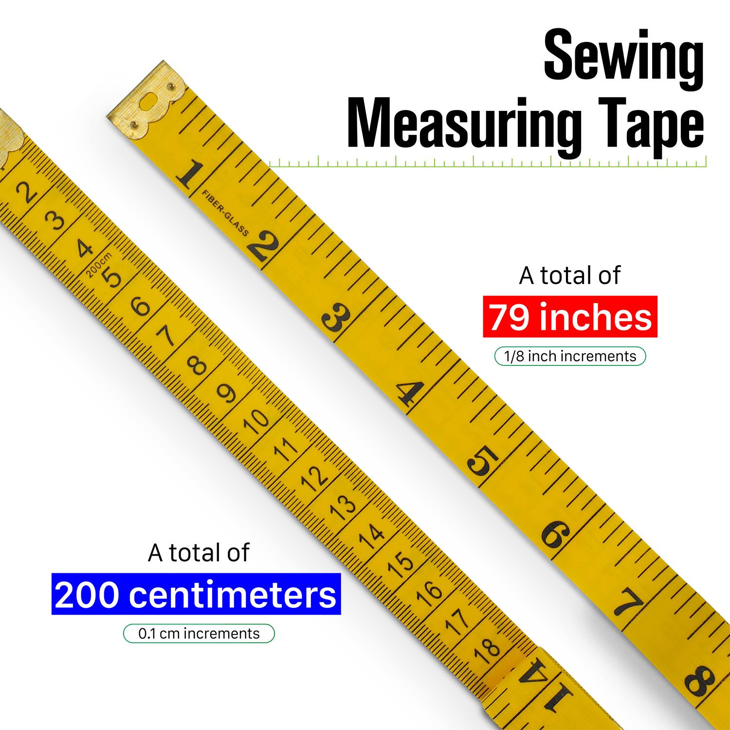 Sewing Measuring Tape

- A total of 79 inches (1/8 inch increments)
- A total of 200 centimeters (0.1 cm increments)