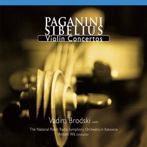 Paganini Sibelius  
Violin Concertos  

Vadim Brodski violin  
The National Polish Radio Symphony Orchestra in Katowice  
Antoni Wit conductor
