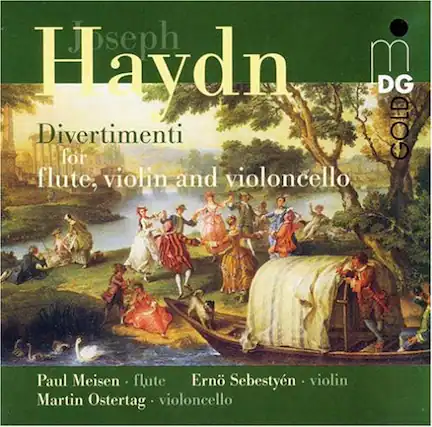 Joseph Haydn
Divertimenti for flute, violin and violoncello
Paul Meisen - flute
Ernő Sebestyén - violin
Martin Ostertag - violoncello
DG GOLD