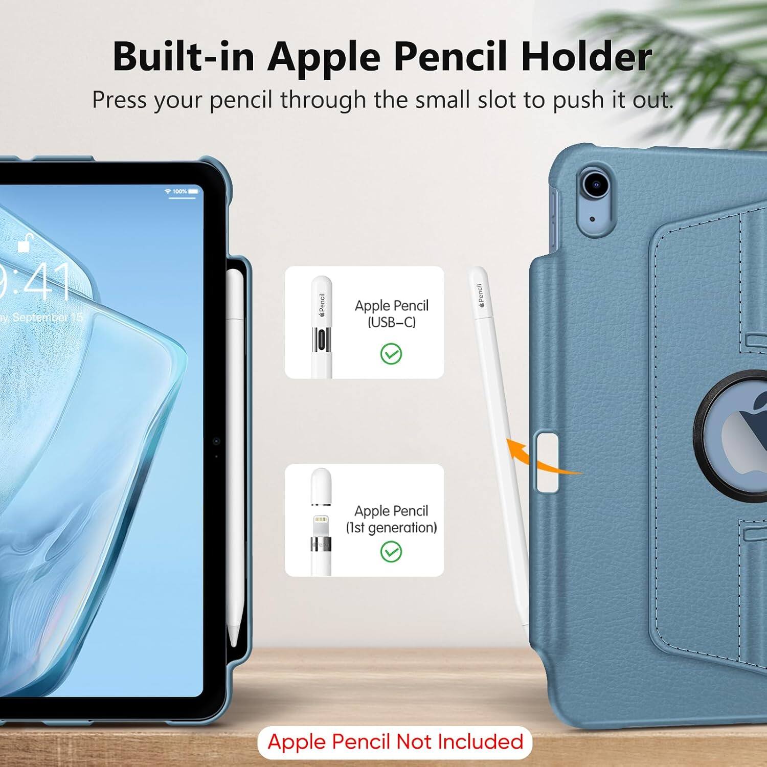 Built-in Apple Pencil Holder  
Press your pencil through the small slot to push it out.

- Apple Pencil (USB-C)
- Apple Pencil (1st generation)

Apple Pencil Not Included