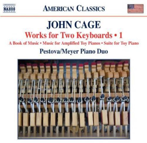AMERICAN CLASSICS

NAXOS

JOHN CAGE

Works for Two Keyboards • 1

A Book of Music • Music for Amplified Toy Pianos • Suite for Toy Piano

Pestova/Meyer Piano Duo
