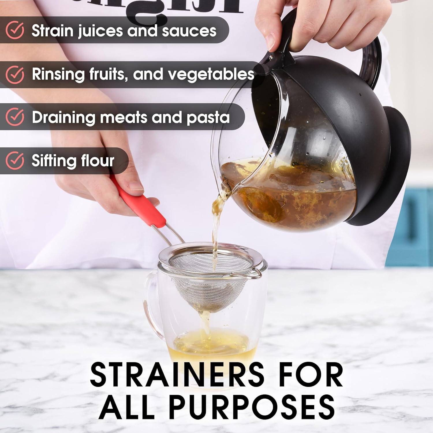 Strainers for All Purposes

- Strain juices and sauces
- Rinsing fruits, and vegetables
- Draining meats and pasta
- Sifting flour