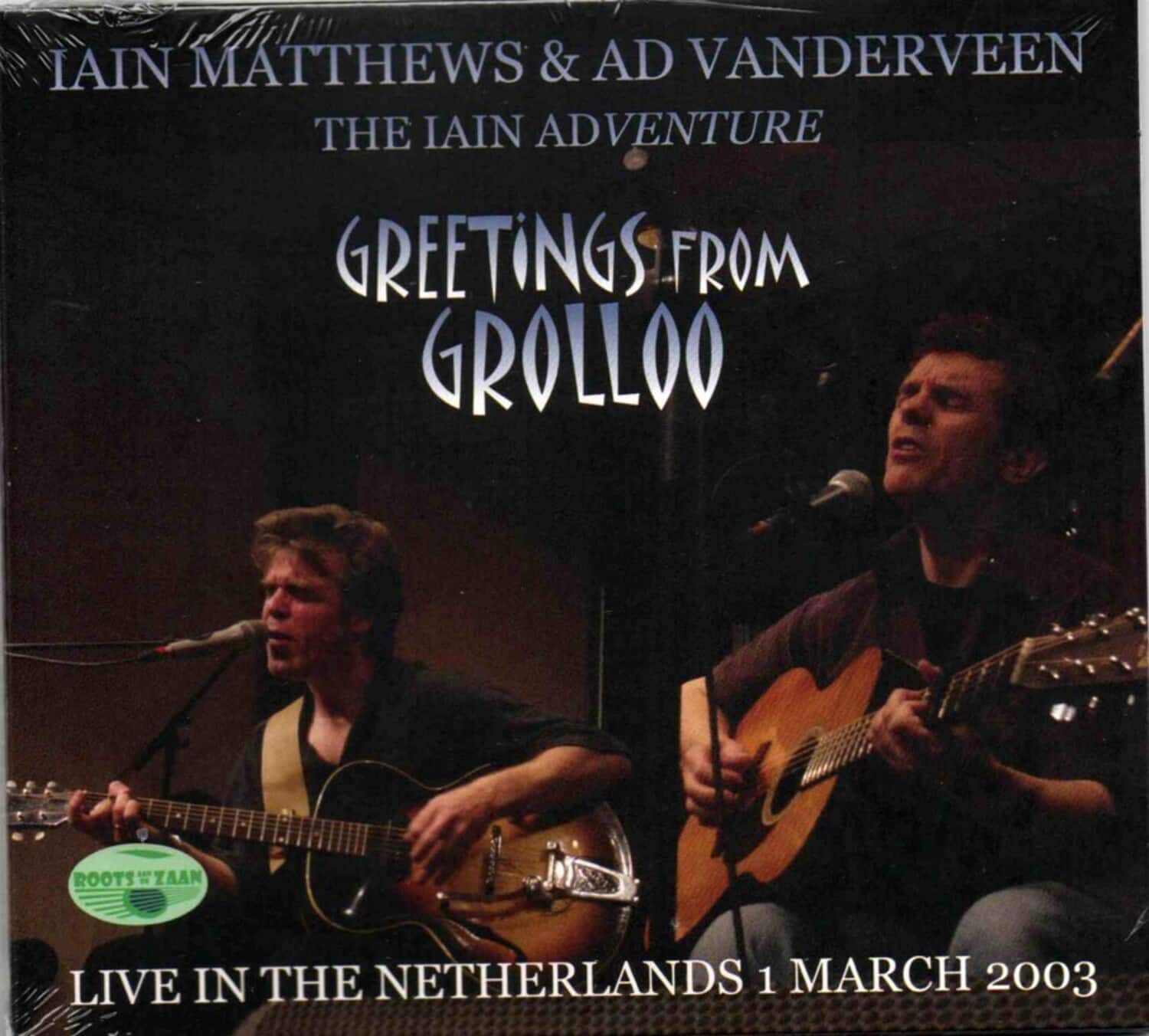 Matthews,Iain / Vanderveen,Ad - Iain Adventure Greetings From Grolloo Live In The Netherlands: 1St - COMPACT DISCS [CD] price history on PriceWatchPro