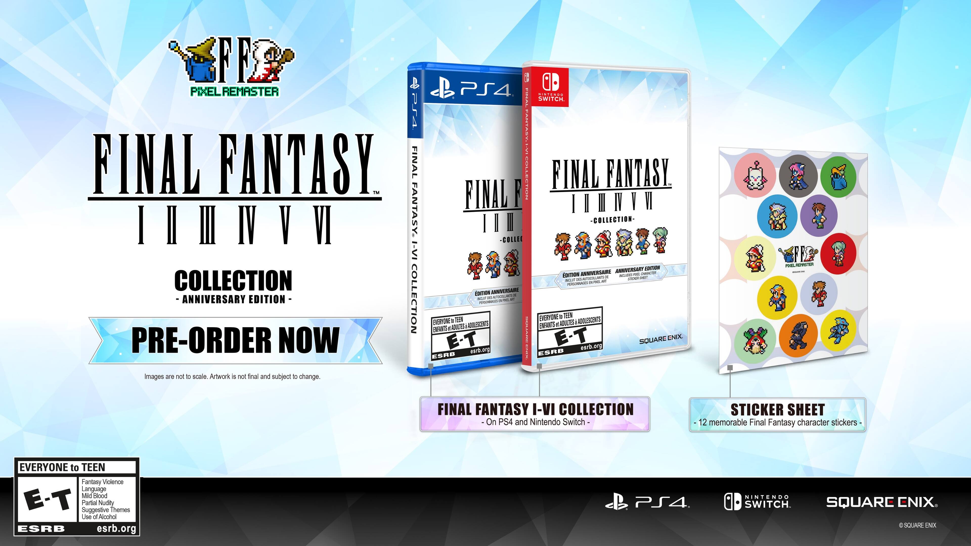 FINAL FANTASY I-VI COLLECTION PRE-ORDER NOW
EVERYONE TO TEENS
Fantasy Violence, Language, Mild Blood, Partial Nudity, Alcohol Themes
ESRB: esrb.org
PS4 and Nintendo Switch
SQUARE ENIX