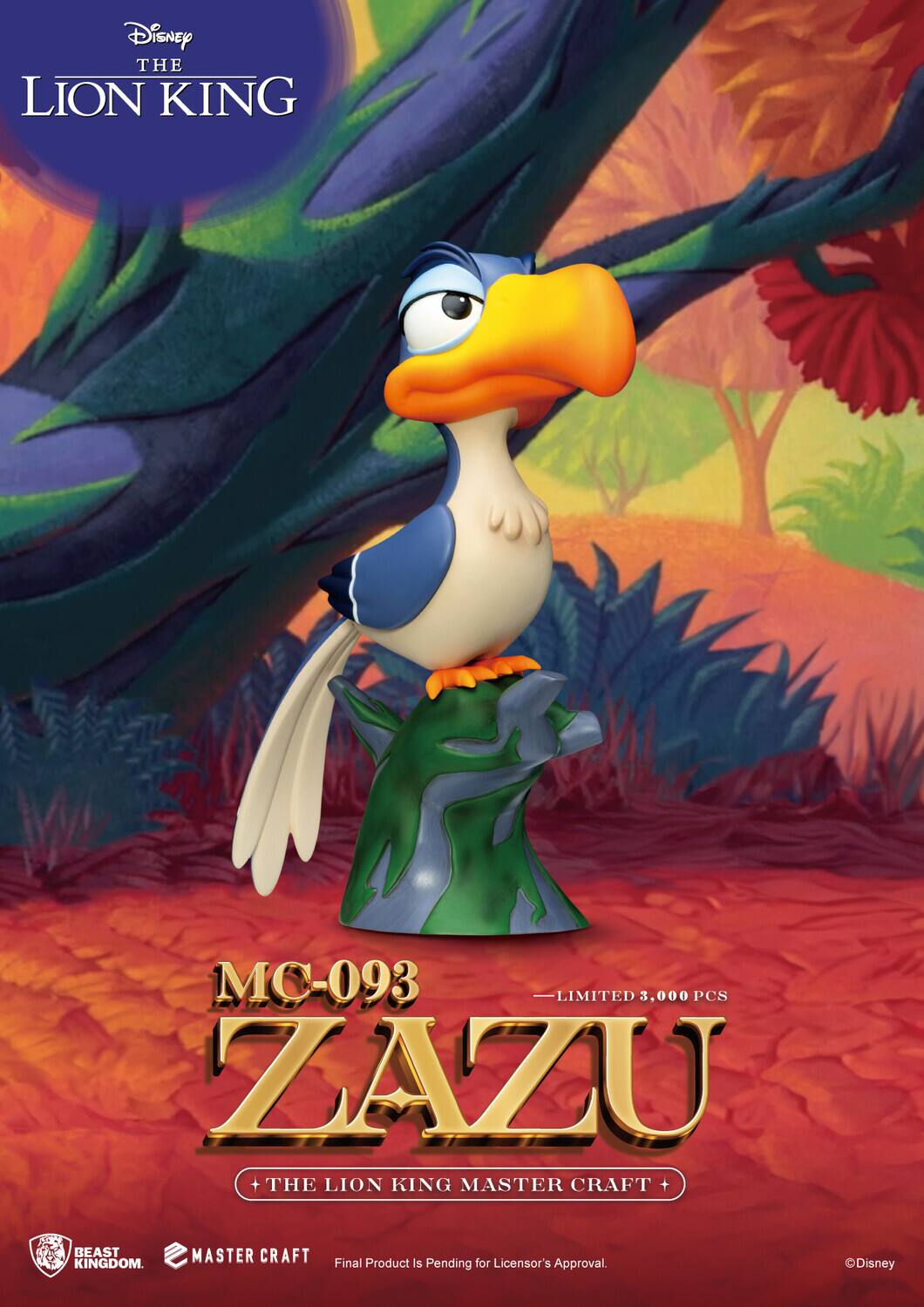 Disney THE LION KING

MC-093  
ZAZU  
+ THE LION KING MASTER CRAFT +  
LIMITED 3,000 PCS

BEAST KINGDOM  
MASTER CRAFT  
Final Product Is Pending for Licensor's Approval.  
©Disney