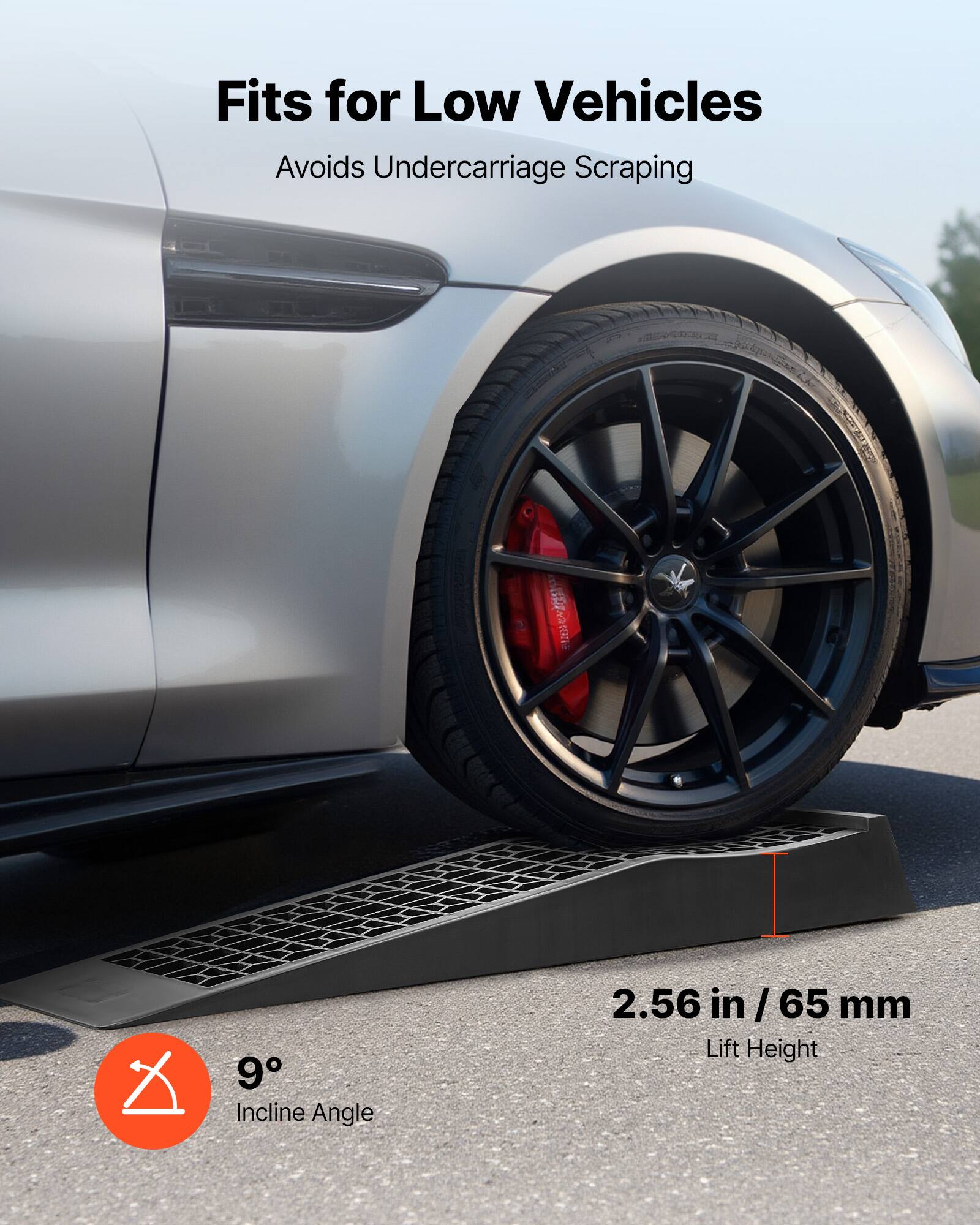 Fits for Low Vehicles  
Avoids Undercarriage Scraping  

9° Incline Angle  
2.56 in / 65 mm Lift Height