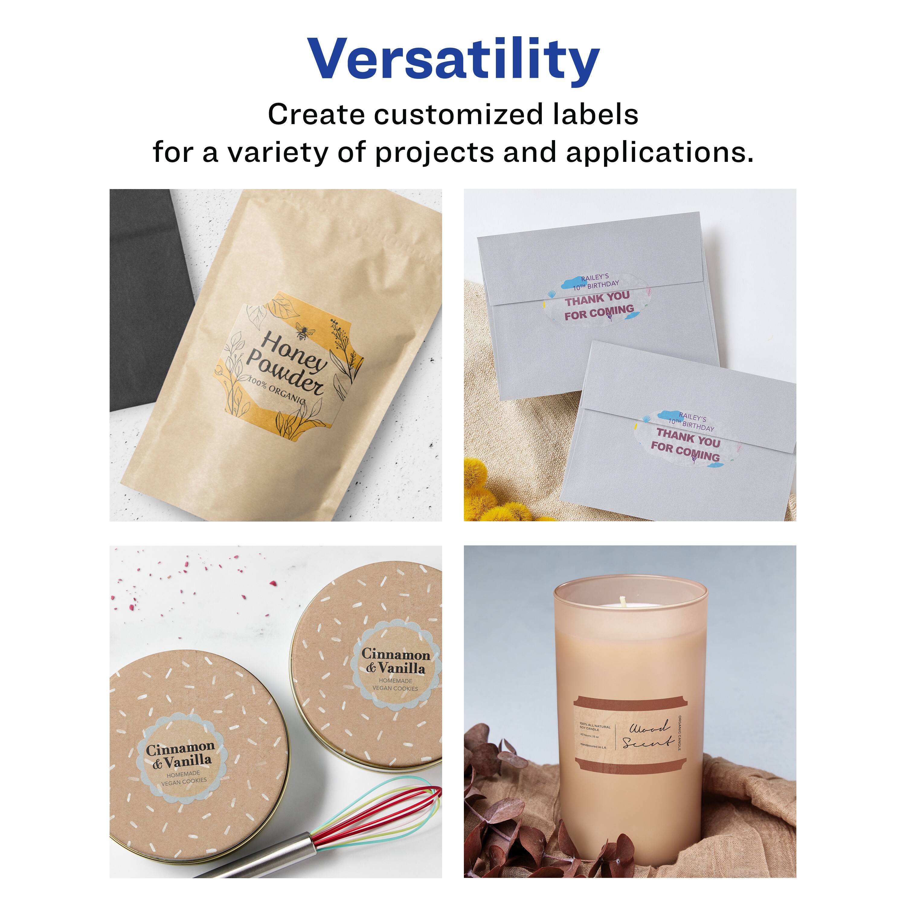 Versatility  
Create customized labels for a variety of projects and applications.

- Honey Powder  
  100% Organic

- Thank You for Coming  
  (Repeated twice)

- Cinnamon & Vanilla  
  Homemade Vegan Cookies

- Wood Scent
