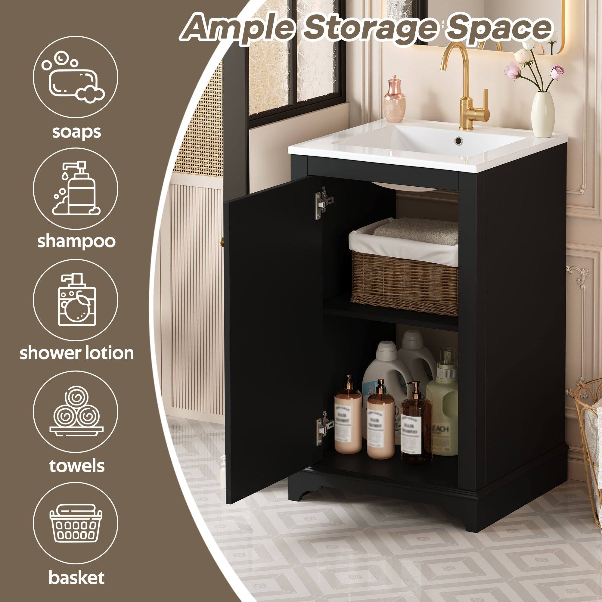 Ample Storage Space

- soaps
- shampoo
- shower lotion
- towels
- basket
