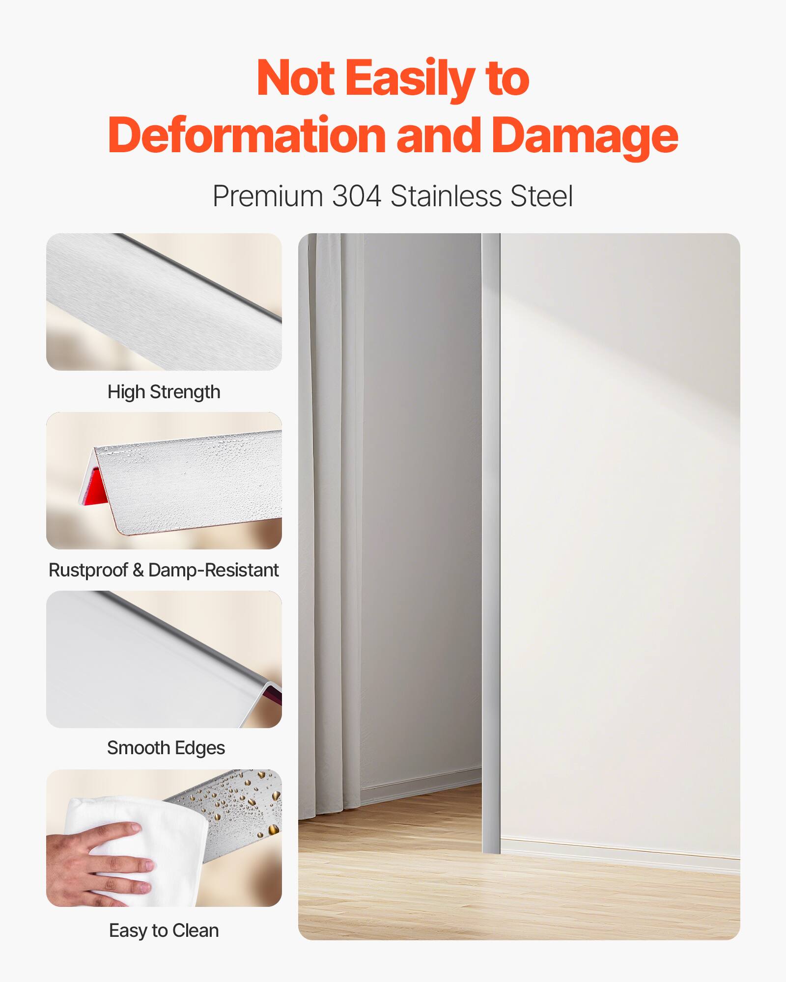 Not Easily to Deformation and Damage  
Premium 304 Stainless Steel  

- High Strength  
- Rustproof & Damp-Resistant  
- Smooth Edges  
- Easy to Clean