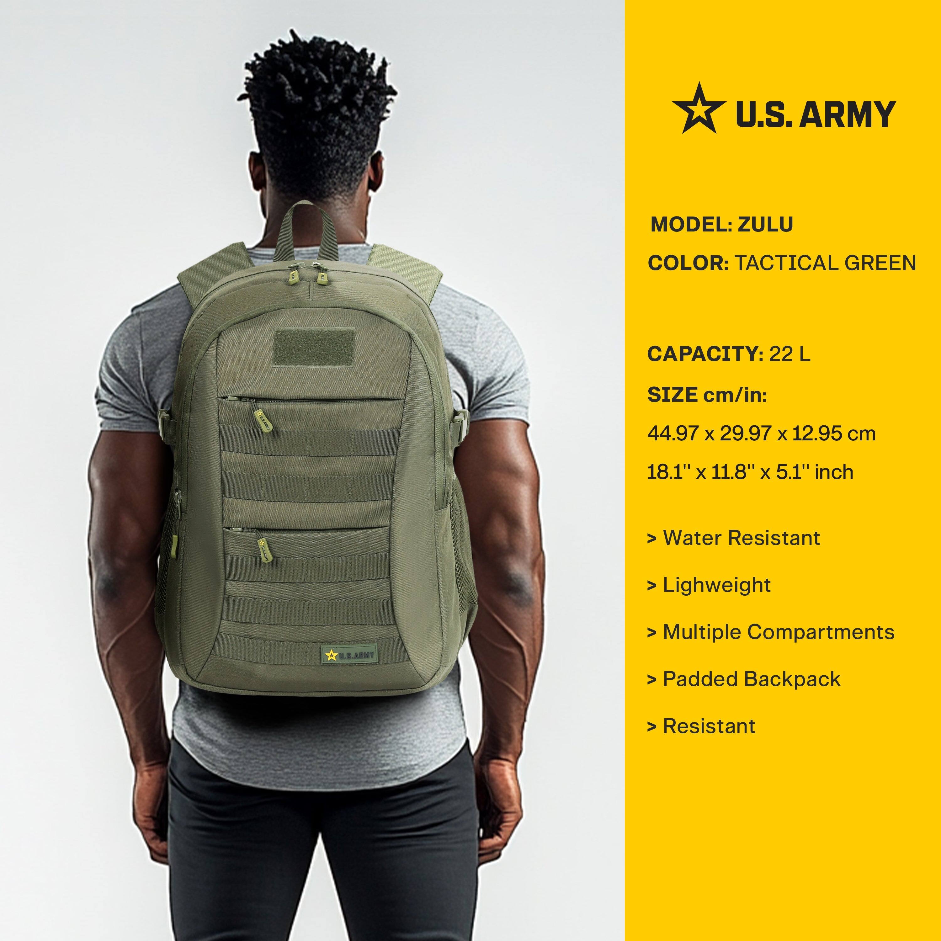 U.S. ARMY

MODEL: ZULU  
COLOR: TACTICAL GREEN  

CAPACITY: 22 L  

SIZE cm/in:  
44.97 x 29.97 x 12.95 cm  
18.1" x 11.8" x 5.1" inch  

- Water Resistant  
- Lightweight  
- Multiple Compartments  
- Padded Backpack  
- Resistant