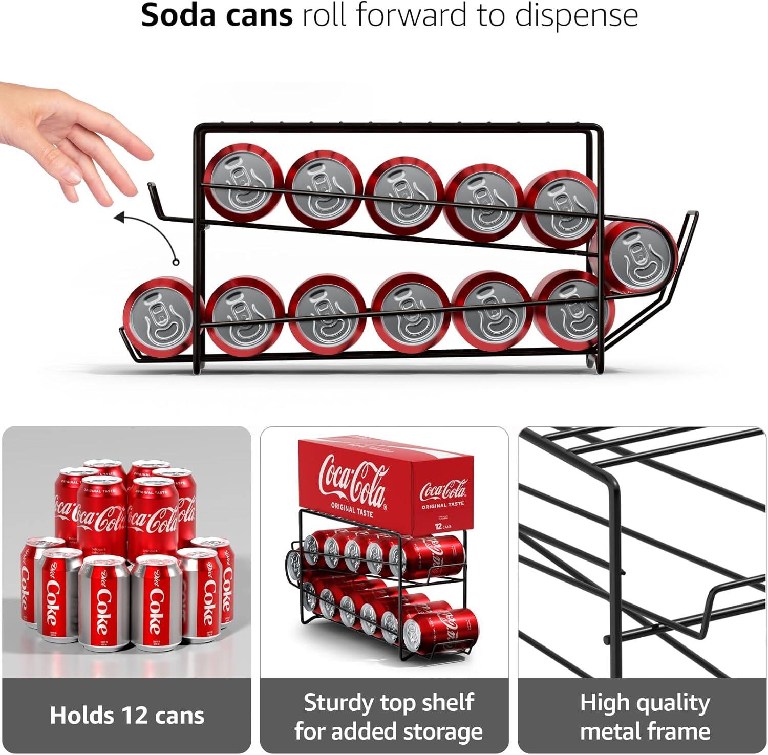 Soda cans roll forward to dispense

- Holds 12 cans
- Sturdy top shelf for added storage
- High quality metal frame