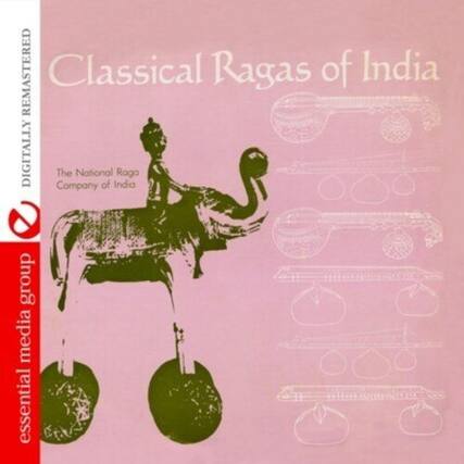 Classical Ragas of India
The National Raga Company of India
Digitally Remastered
essential media group