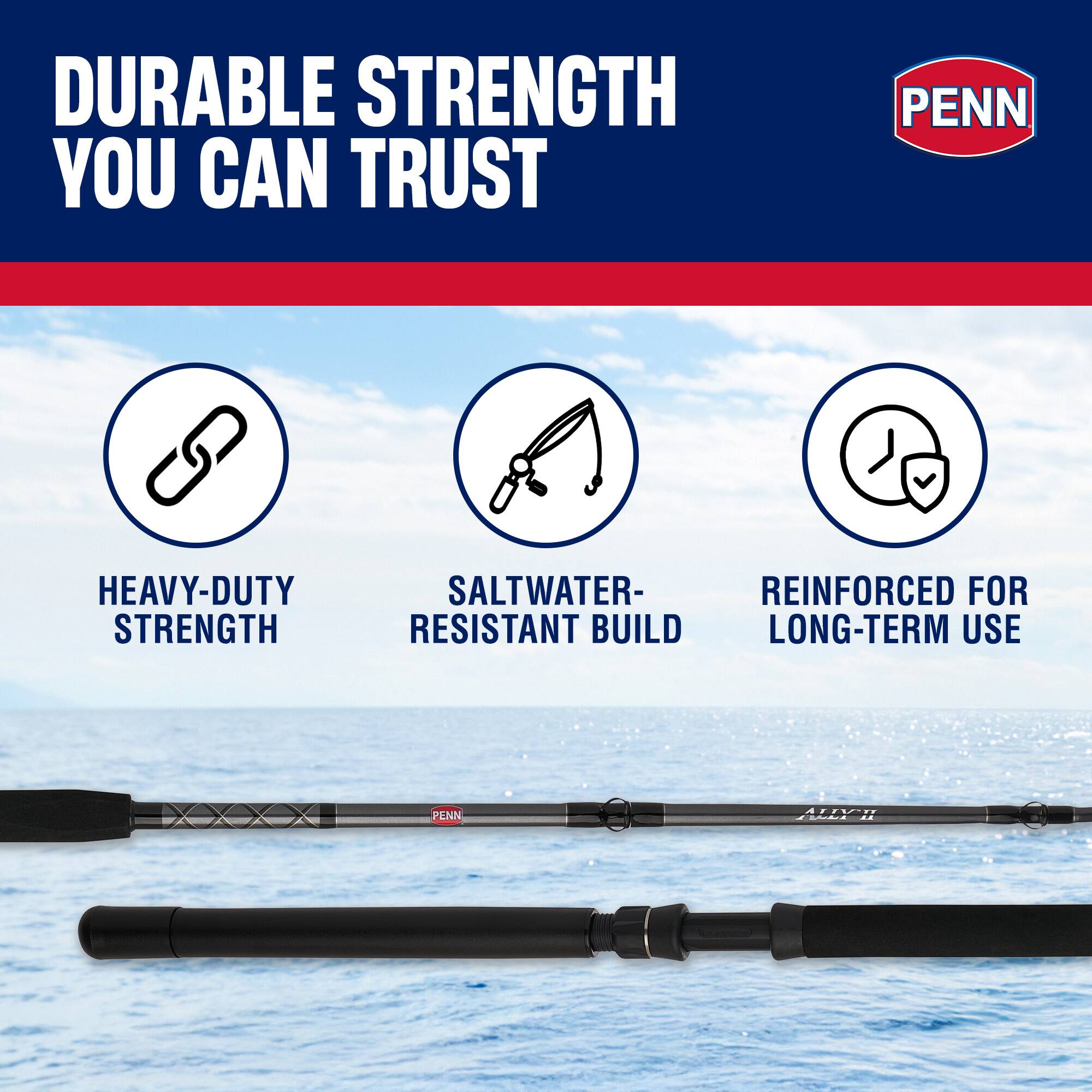 DURABLE STRENGTH YOU CAN TRUST  
PENN HEAVY-DUTY STRENGTH  
SALTWATER-RESISTANT BUILD  
REINFORCED FOR LONG-TERM USE