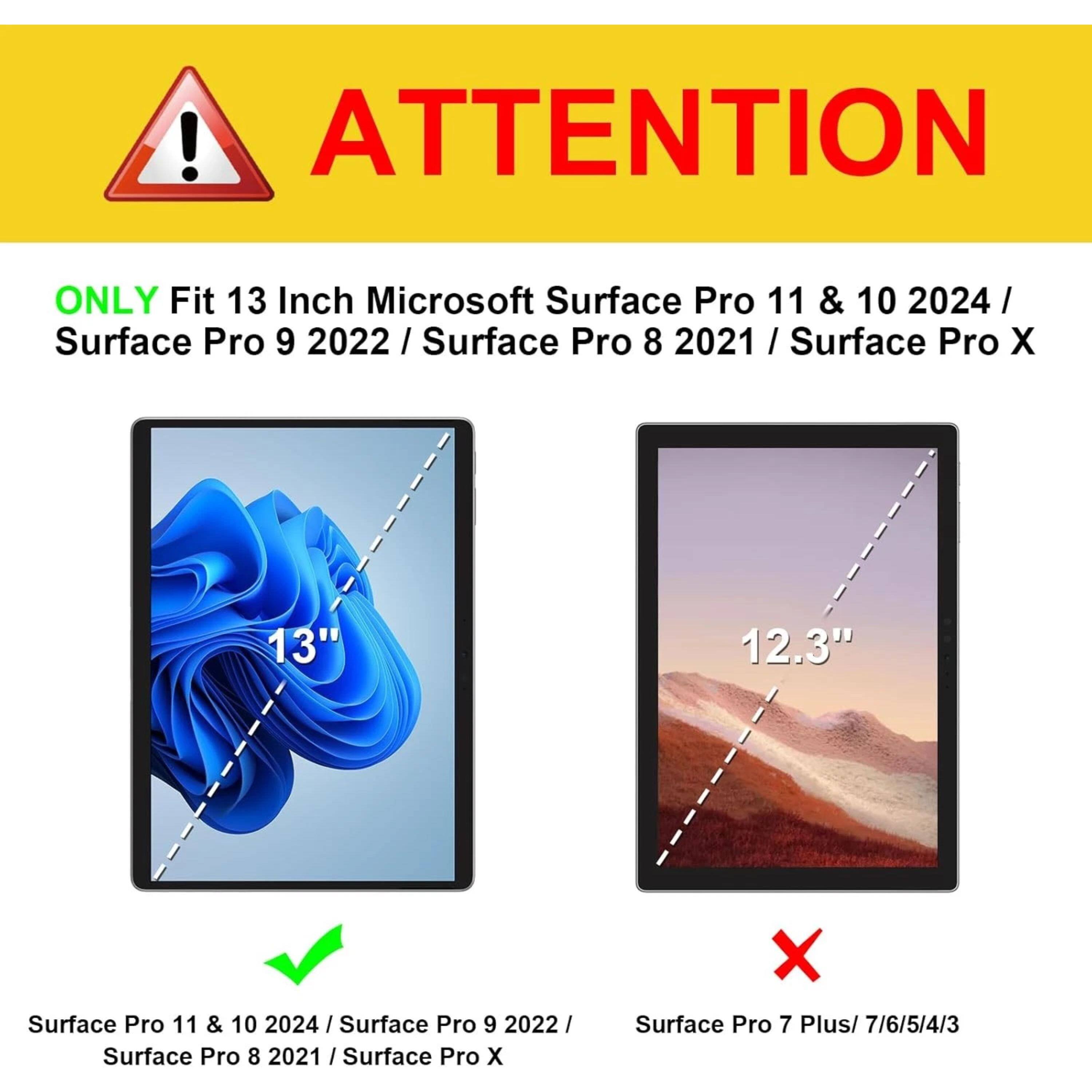 ! ATTENTION ONLY Fit 13 Inch Microsoft Surface Pro 11 & 10 2024 / Surface Pro 9 2022 / Surface Pro 8 2021 / Surface Pro X 13" 12.3" Surface Pro 11 & 10 2024 2024 / Surface Pro 9 2022 / Surface Pro 8 2021 Surface Pro X X Surface Pro 7 Plus / 7 / 6 / 5 / 4 / 3