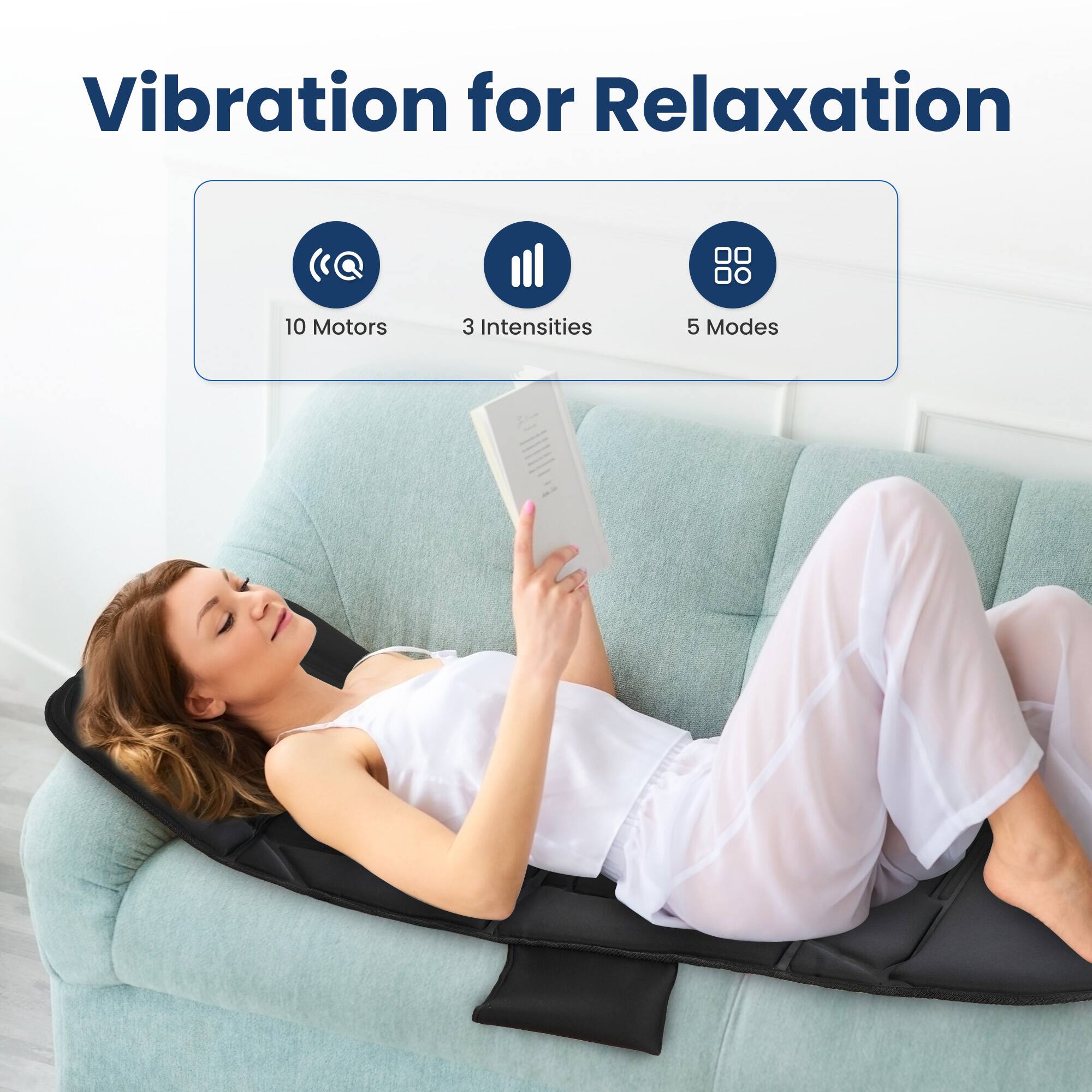 Vibration for Relaxation
10 Motors
3 Intensities
5 Modes